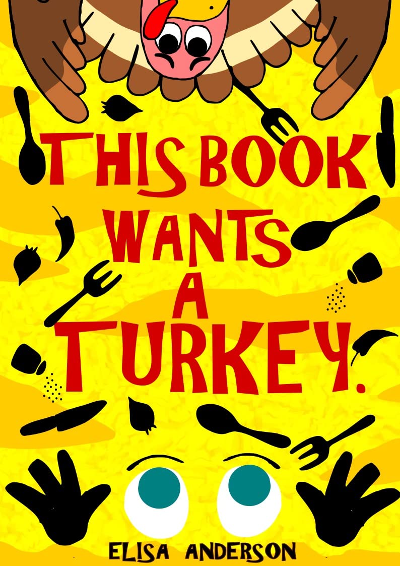 This Book Wants a Turkey: A Fun Interactive Thanksgiving Story for Preschoolers and Kids Ages 4-8