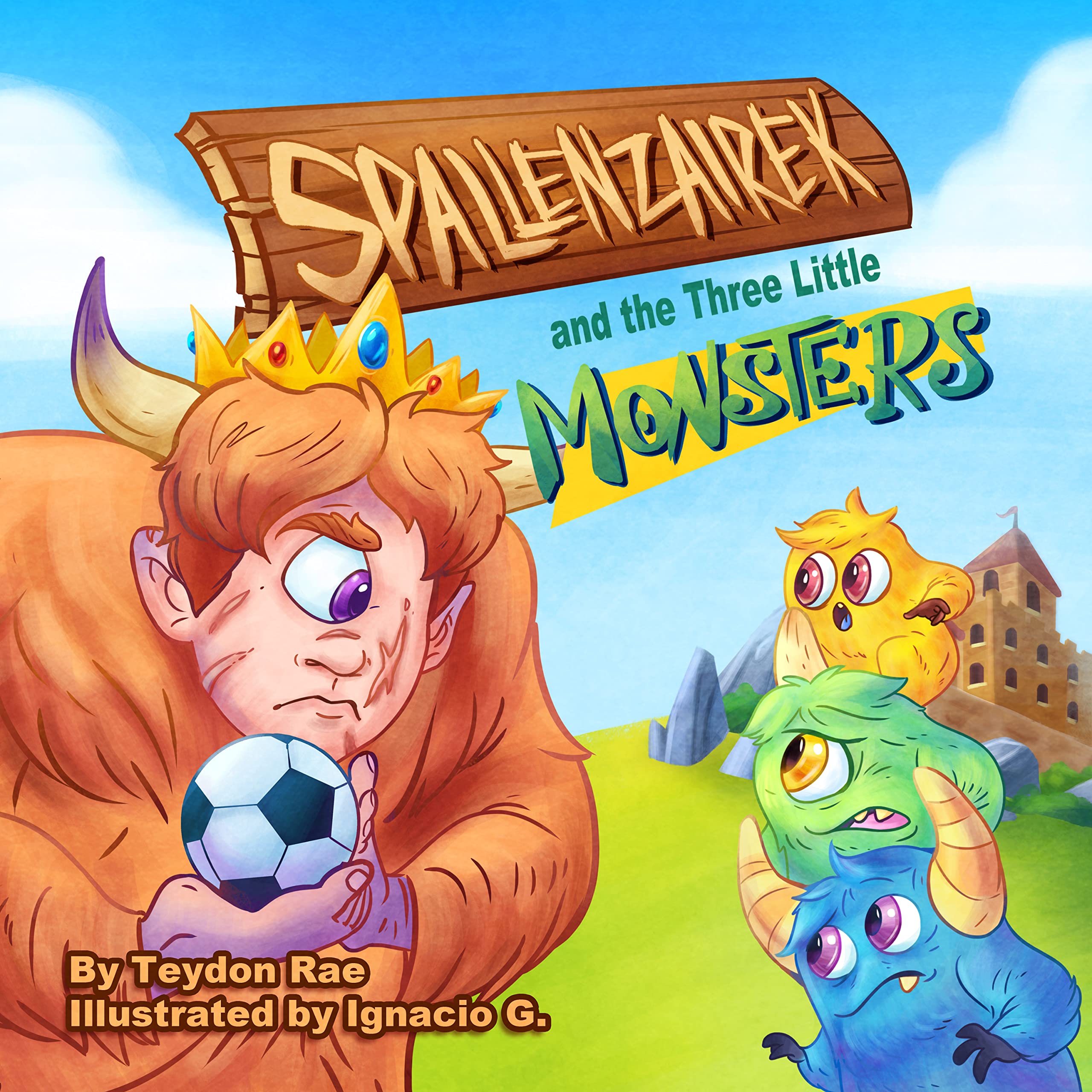 The Three Little Monsters and the Cranky King: A Story About Friendship, Kindness and Accepting Differences