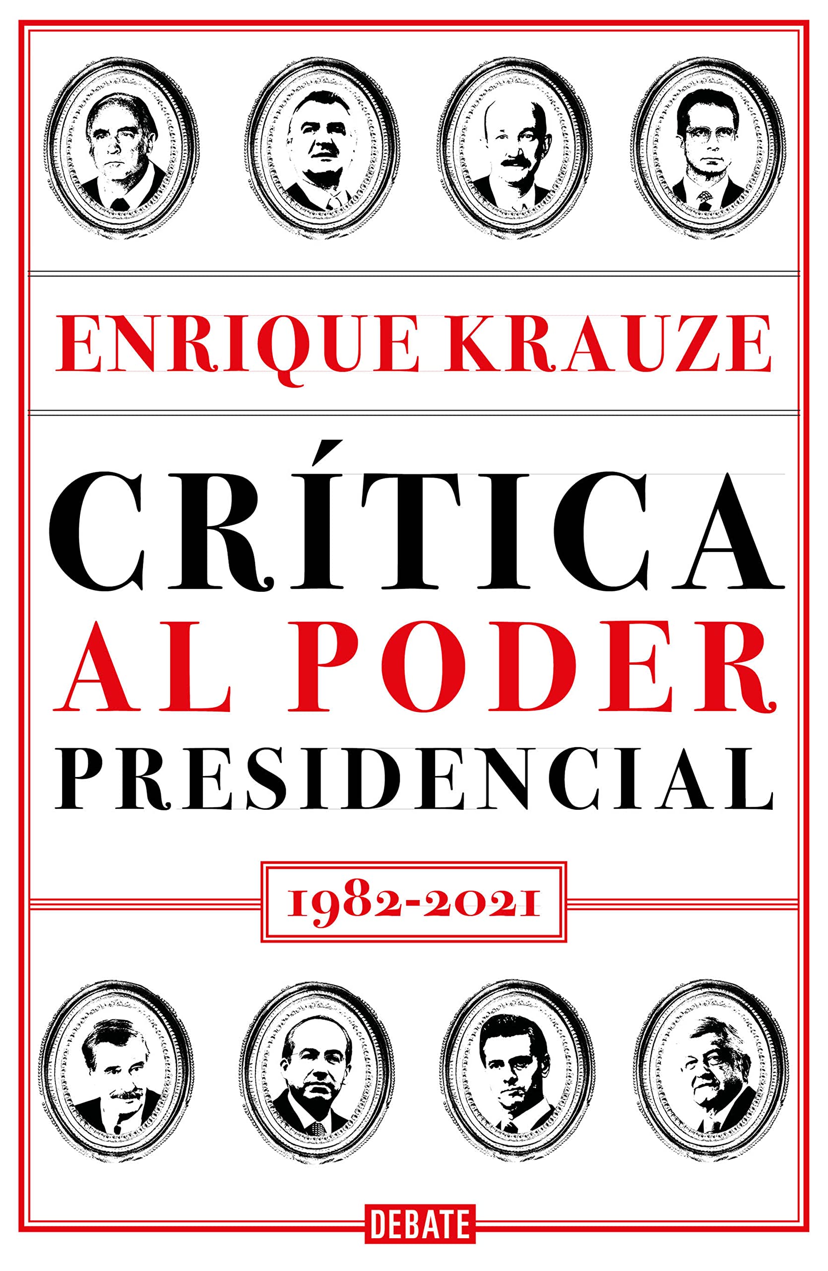 Crítica al poder presidencial: 1982-2021