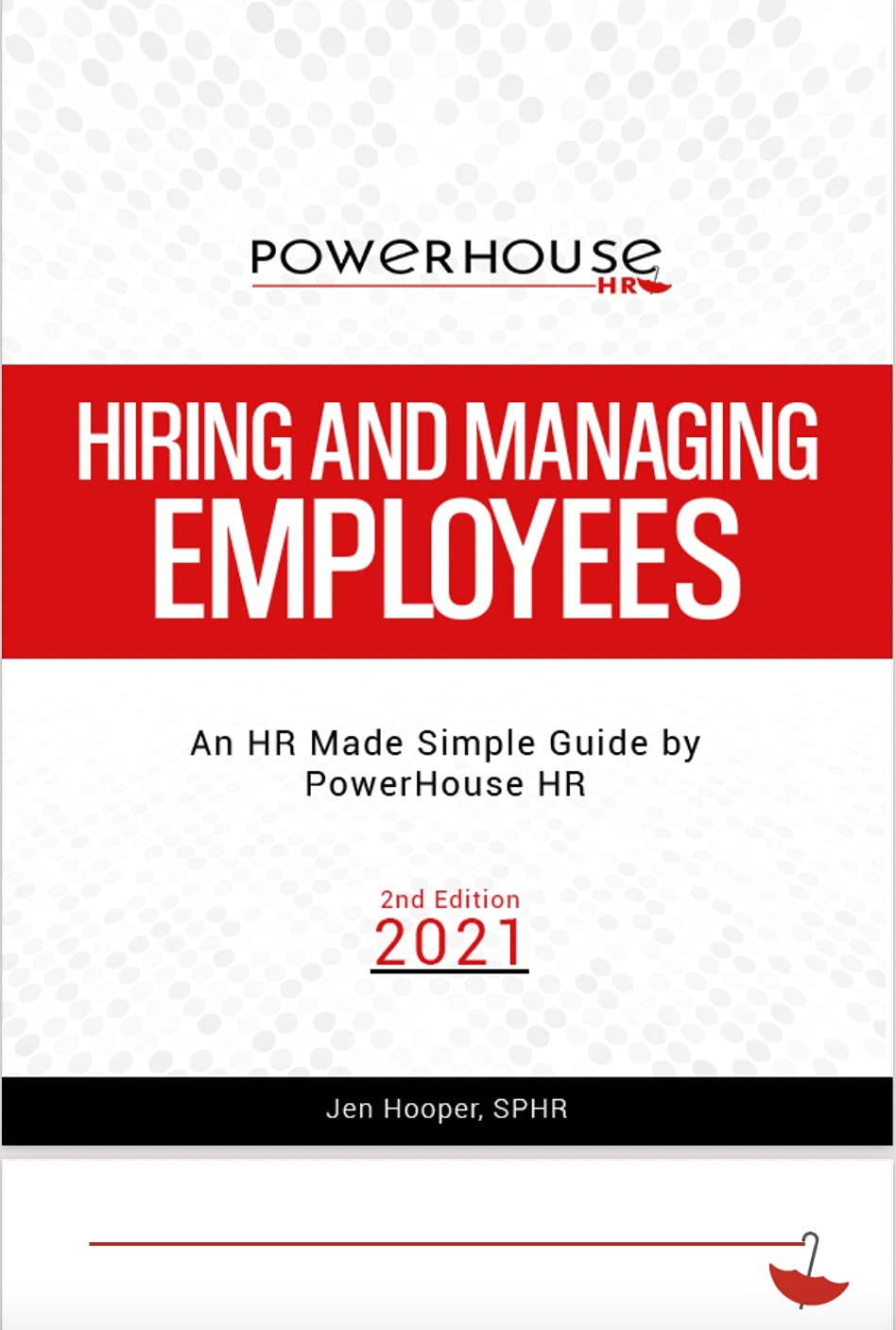 Hiring and Managing Employees An HR Made Simple Guide by PowerHouse HR