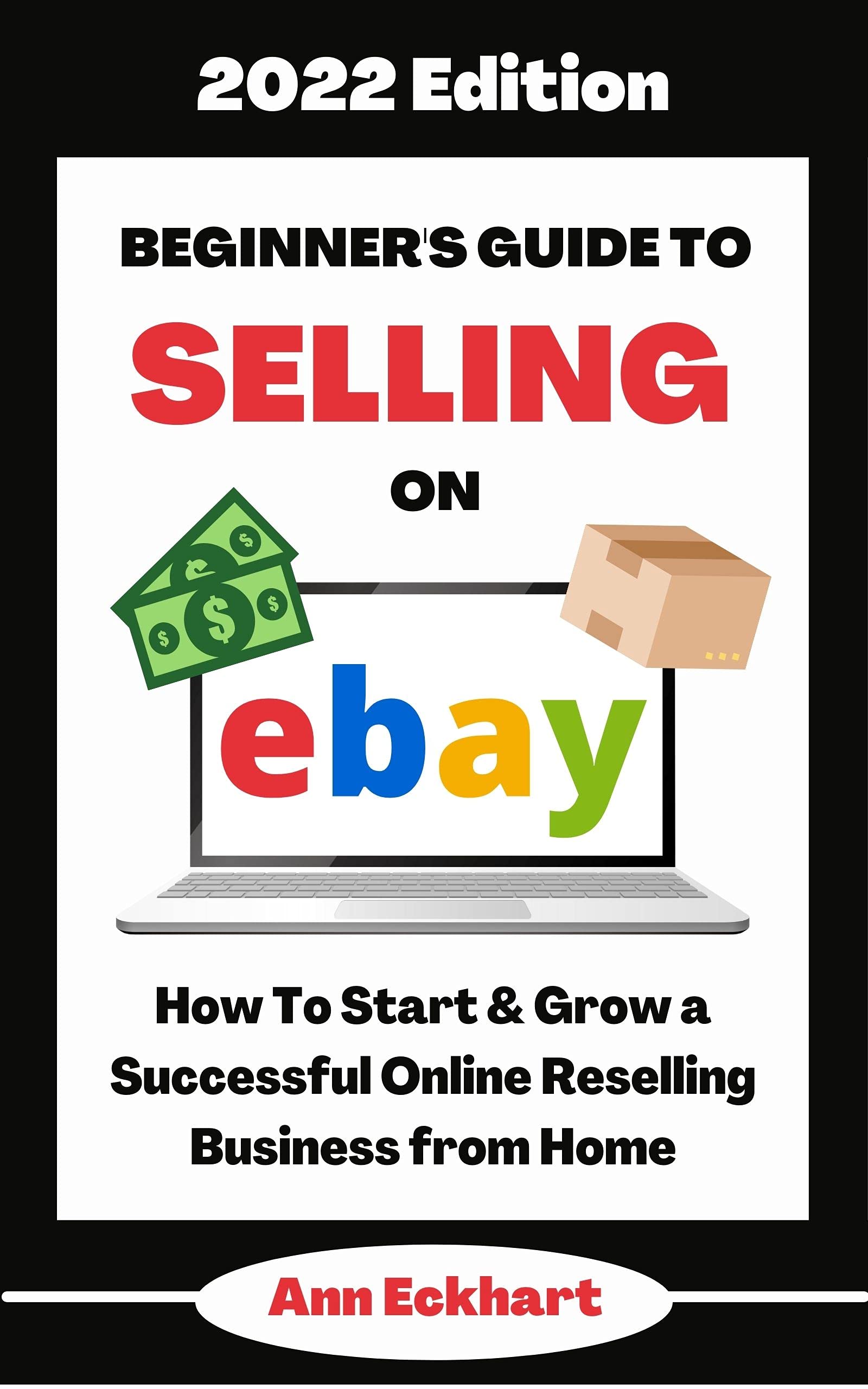 Beginner's Guide To Selling On Ebay 2022 Edition How To Start & Grow a