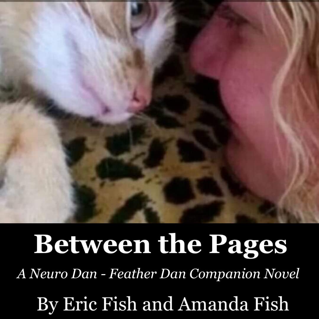 Between the Pages: A Neuro Dan - Feather Dan Companion Novel