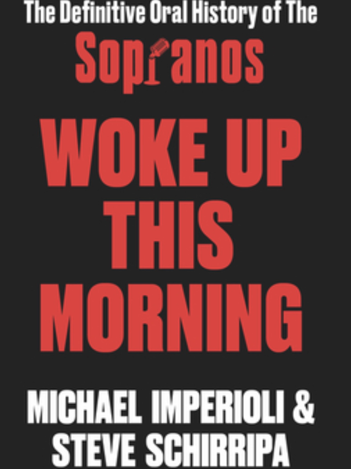 Woke Up This Morning: The Definitive Oral History of The Sopranos