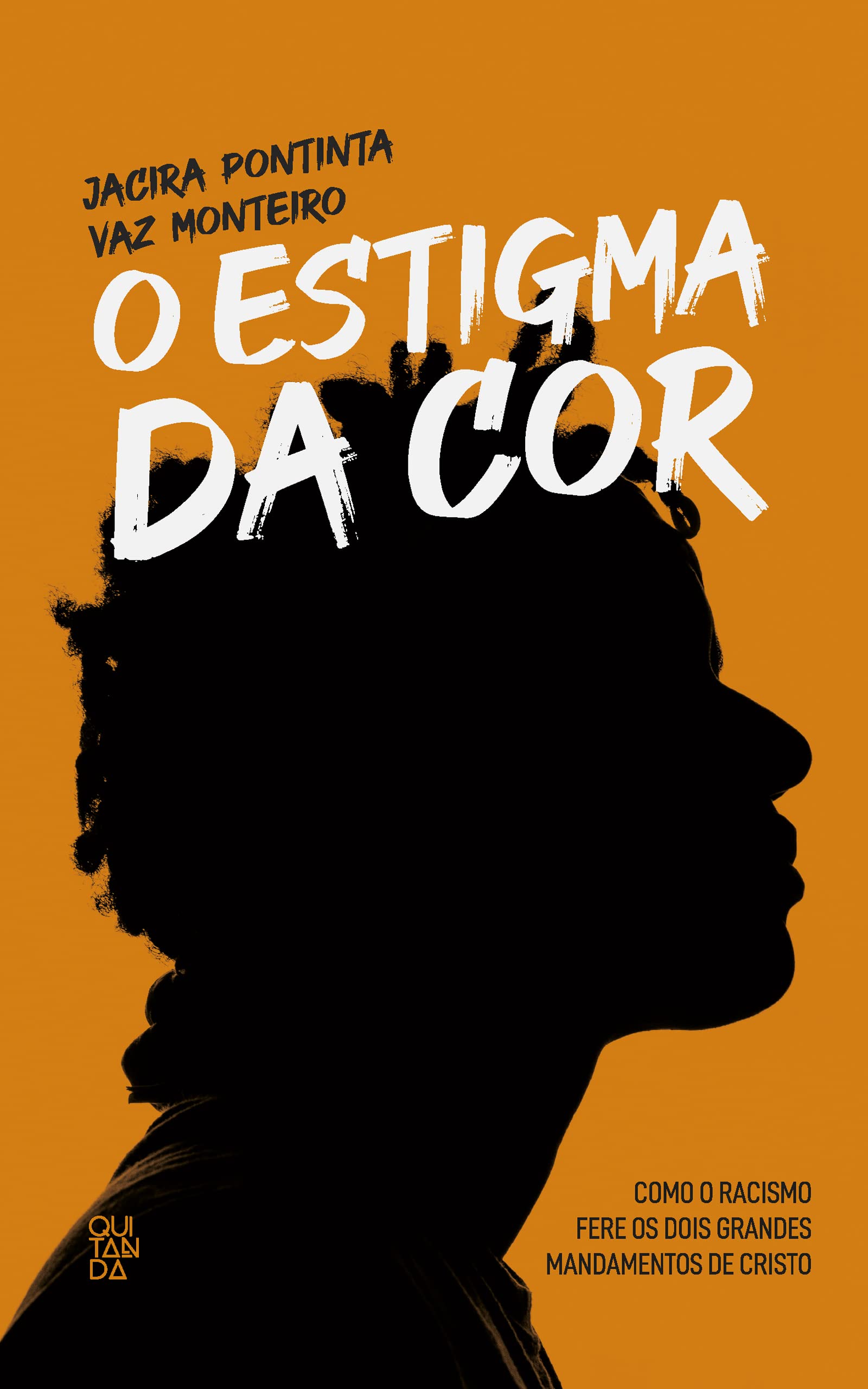 O estigma da cor : Como o racismo fere os dois grandes mandamentos