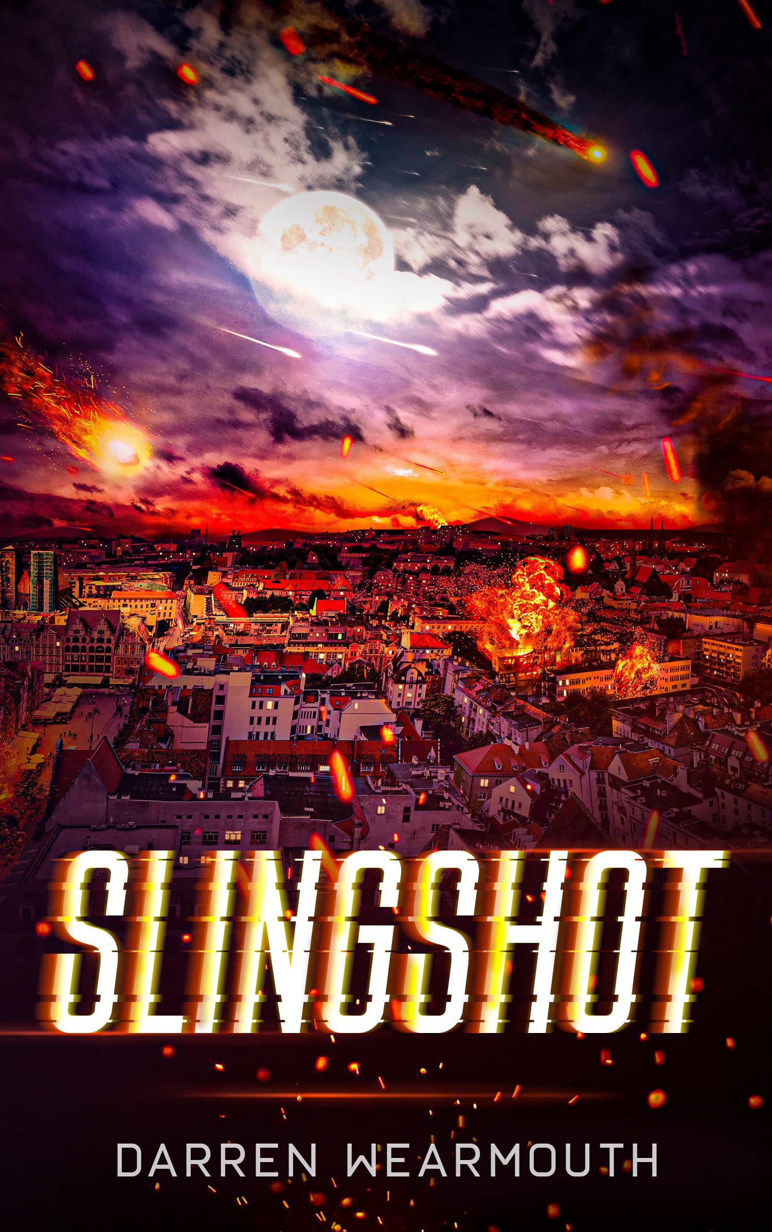 Slingshot An Apocalyptic Thriller by Darren Wearmouth Goodreads