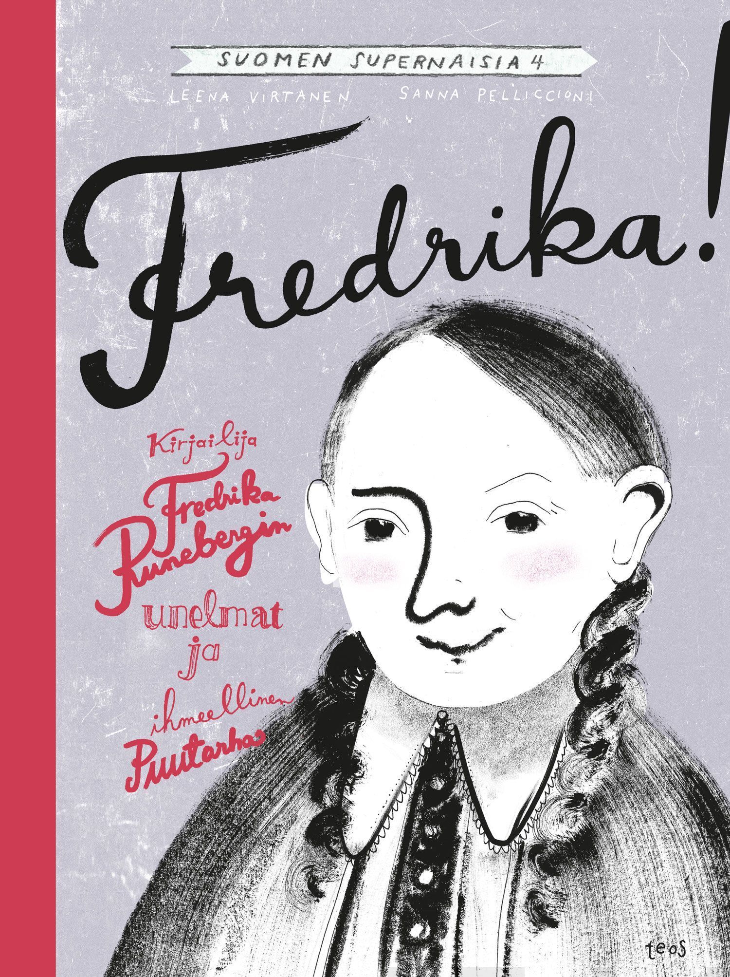 Fredrika! Kirjailija Fredrika Runebergin unelmat ja ihmeellinen puutarha