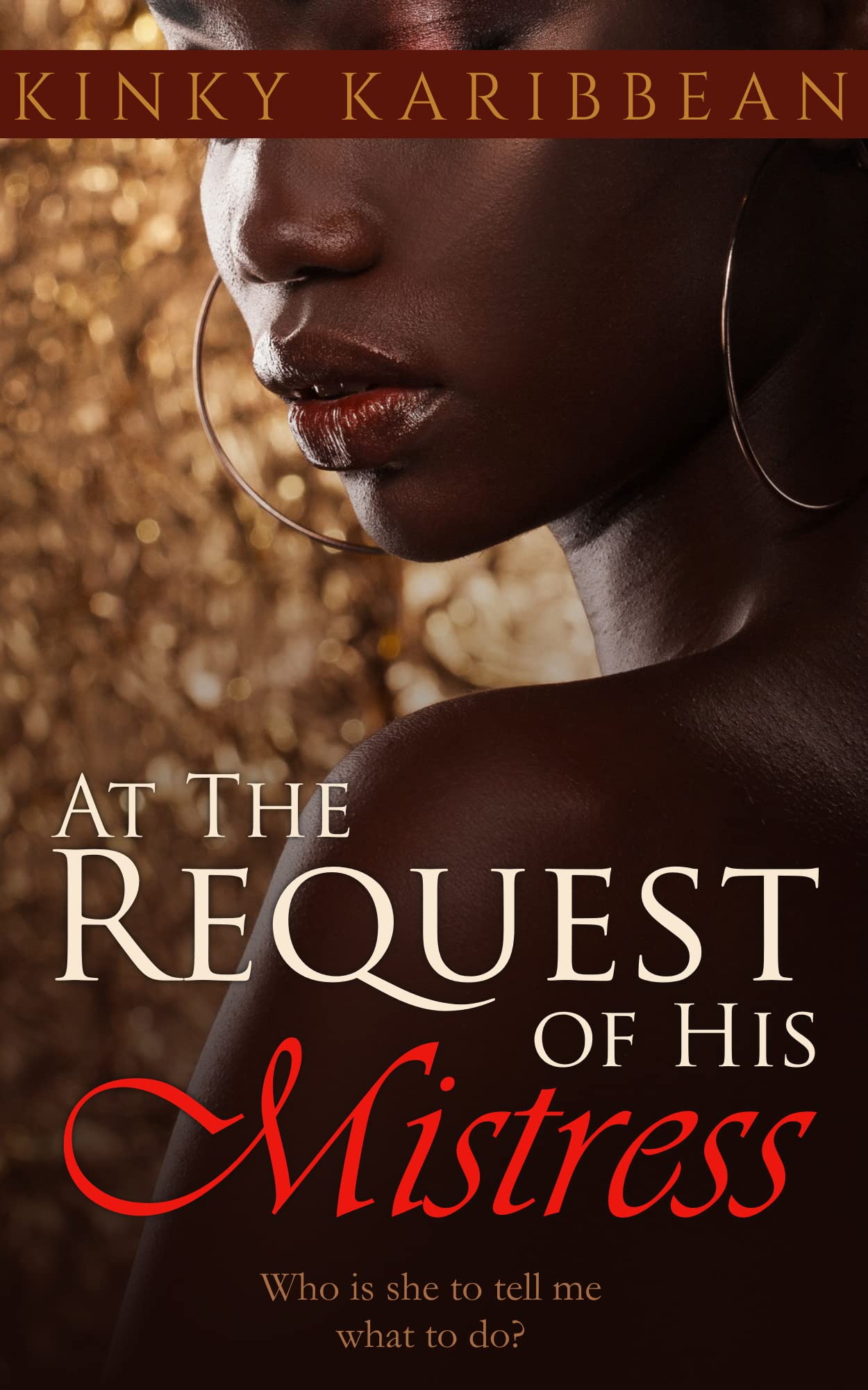 At the Request of His Mistress: African American Erotic Short Story