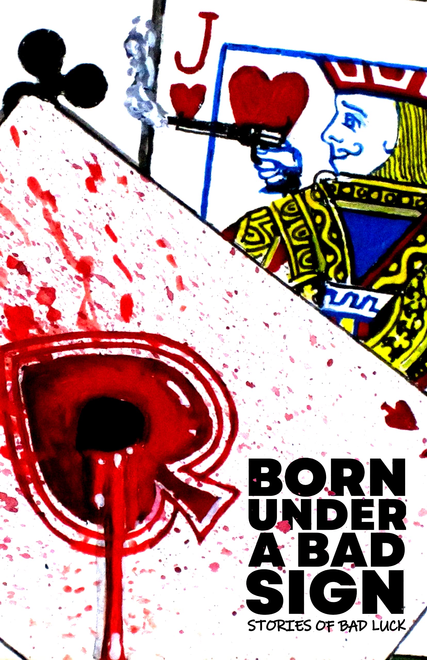 Born Under A Bad Sign: Stories of Bad Luck