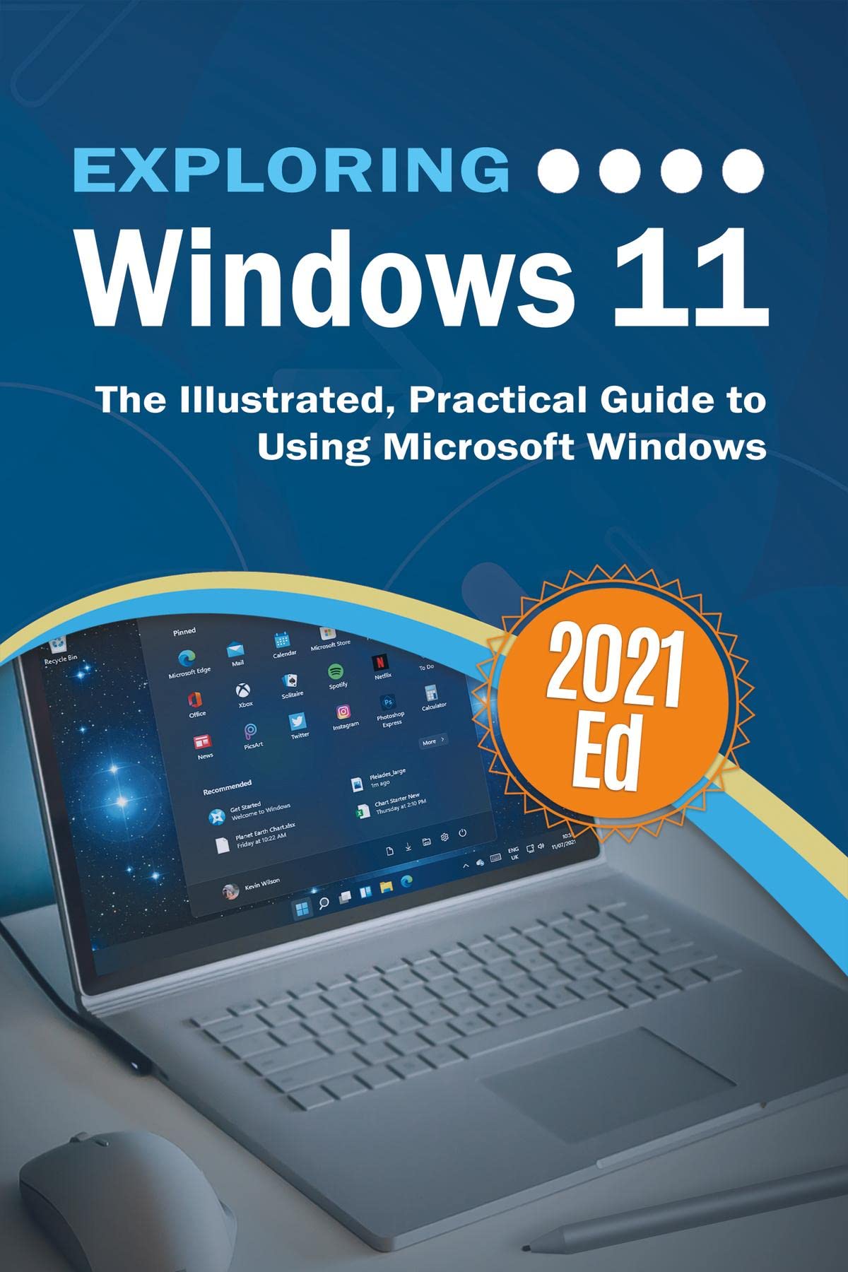 Exploring Windows 11: The Illustrated, Practical Guide to Using ...