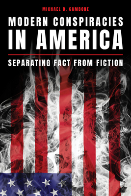 Modern Conspiracies in America: Separating Fact from Fiction by Michael