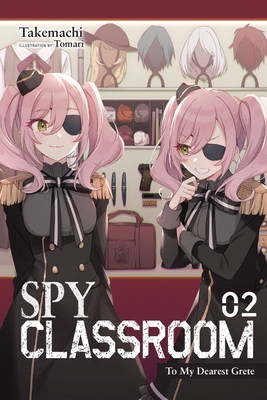 Spy Classroom, Vol. 2 (light novel): To My Dearest Grete (Volume 2) (Spy Classroom