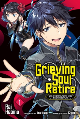 Let This Grieving Soul Retire (Manga), Vol. 1: Woe Is the Weakling Who Leads the Strongest Party