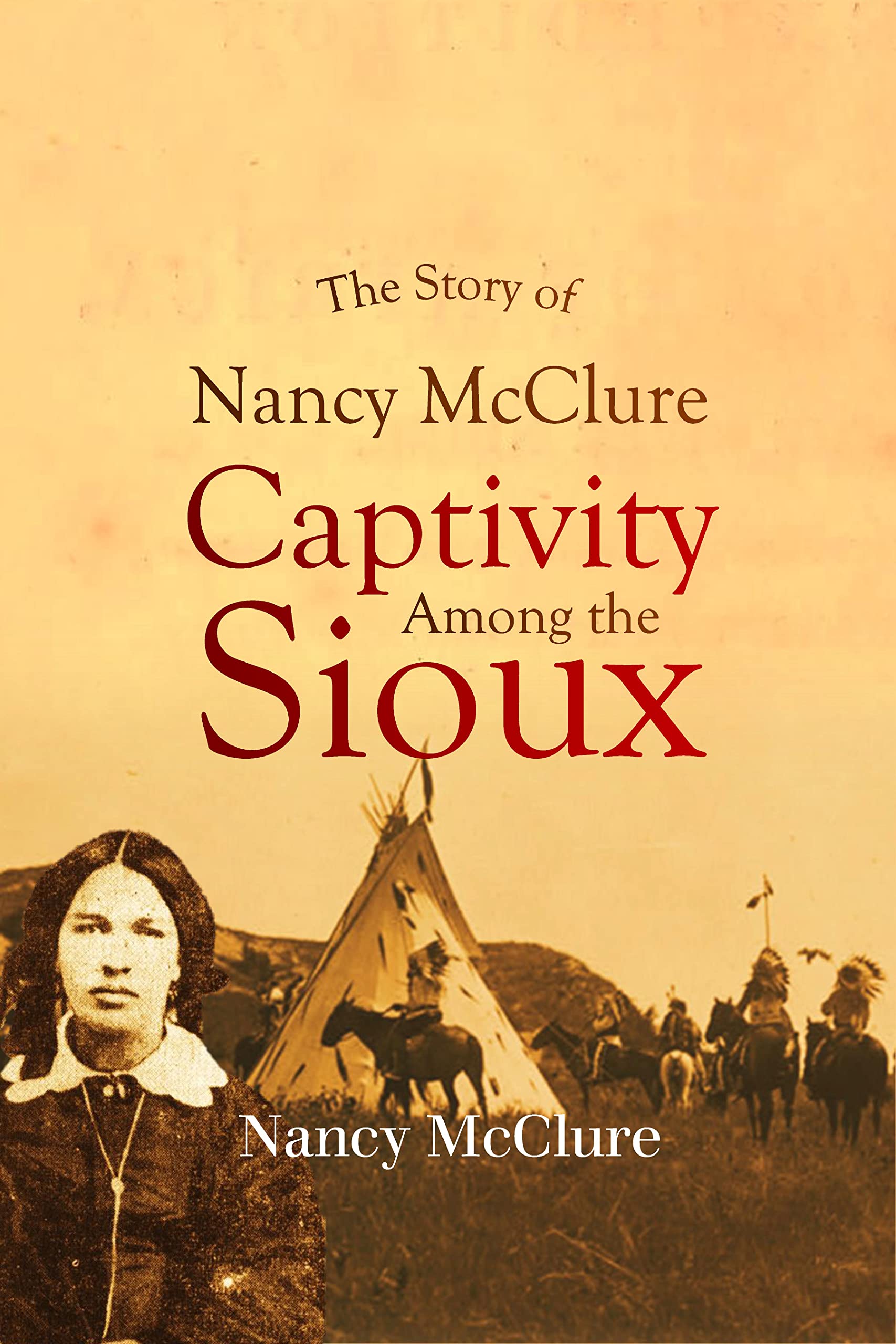 The Story of Nancy McClure, Captivity Among the Sioux