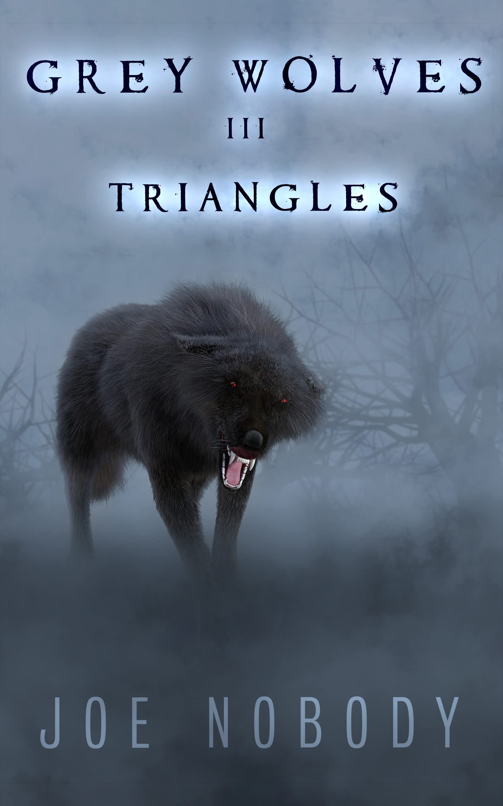 The Grey Wolves III Triangles by Joe Nobody Goodreads