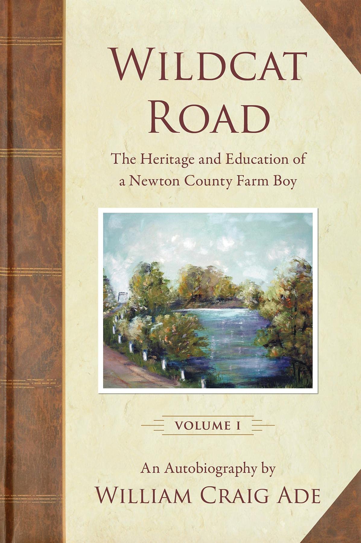 Wildcat Road The Heritage of a Newton County Farm Boy by William Ade