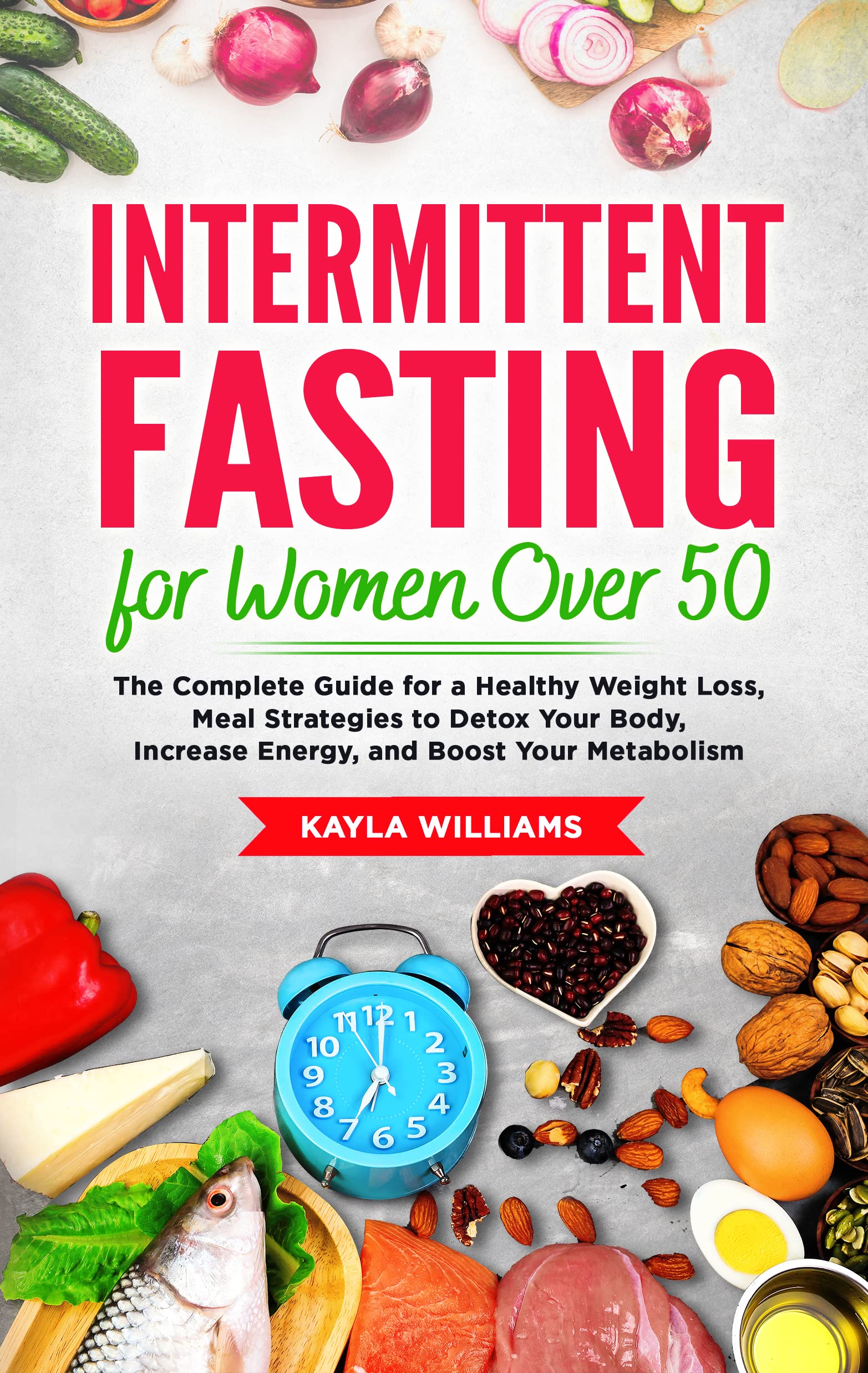 Intermittent Fasting for Women Over 50: The Complete Guide for a ...
