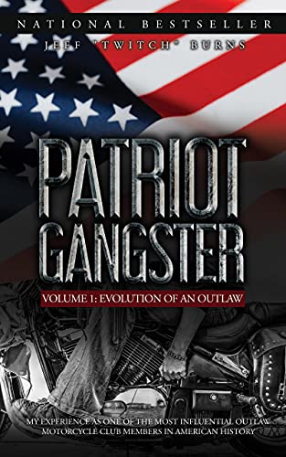 Patriot Gangster: Volume 1, Evolution of an Outlaw