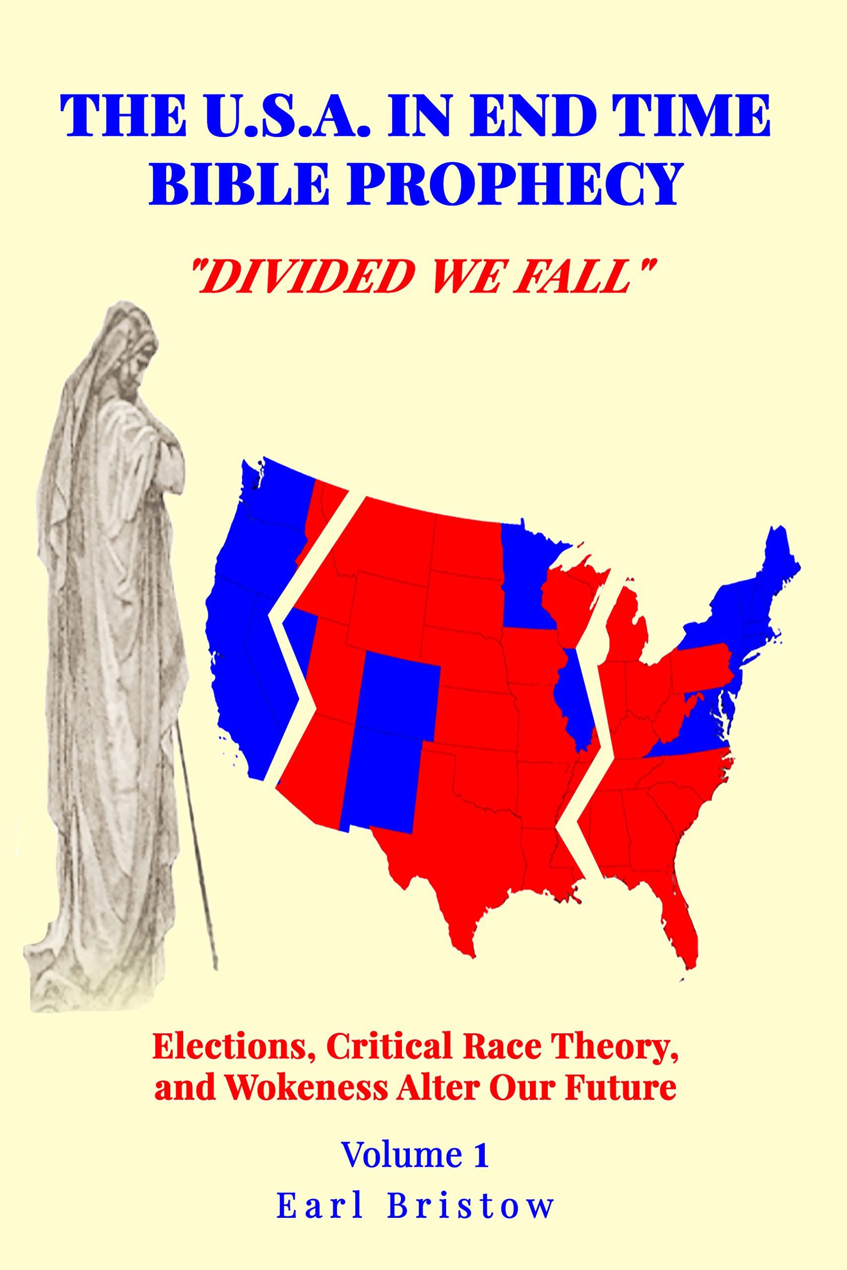 The U.S.A in End Time Bible Prophecy: Elections, Critical Race Theory, and Wokeness Alter Our Future