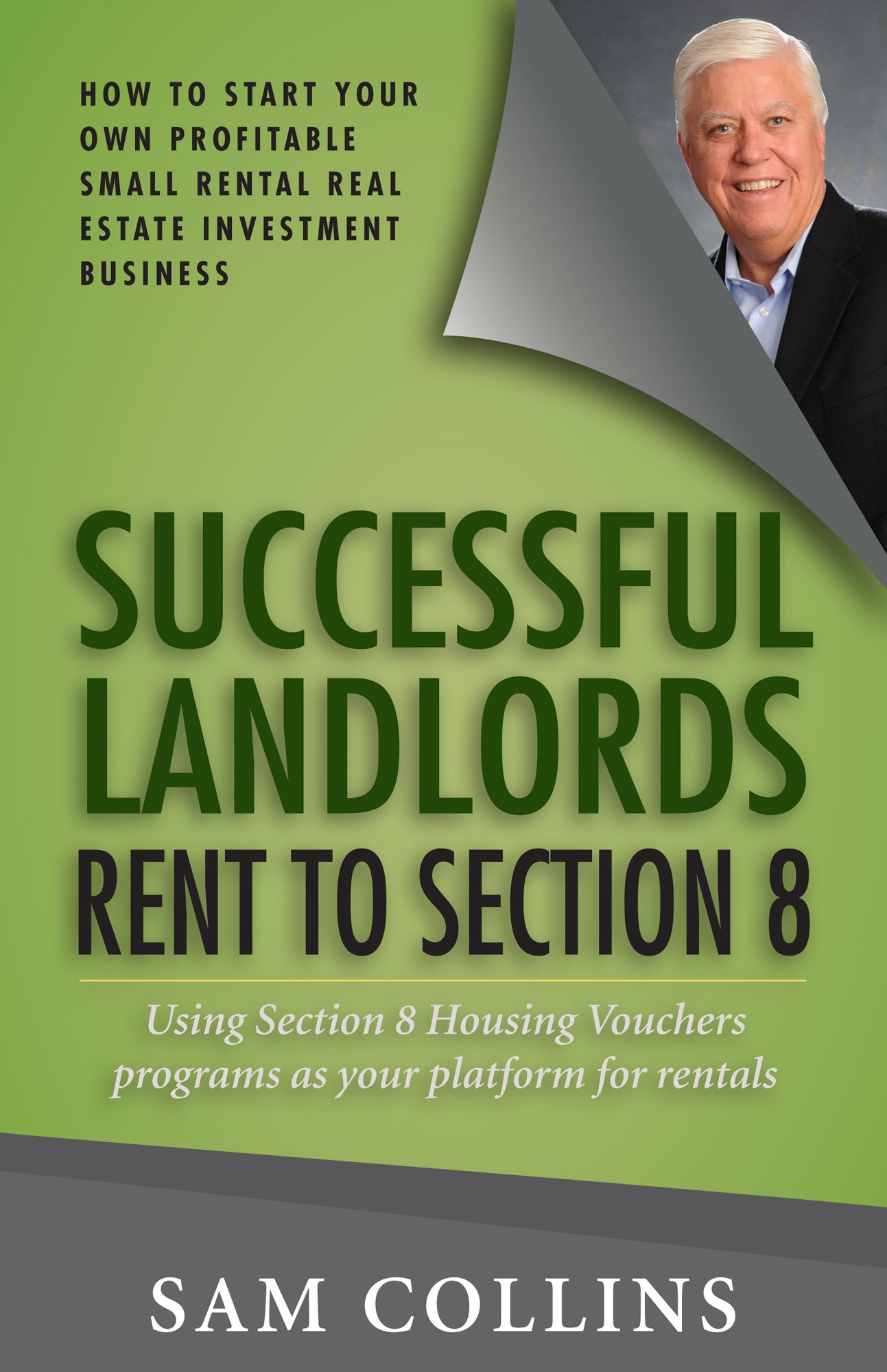 Successful Landlords Rent to Section 8 by Sam Collins Goodreads