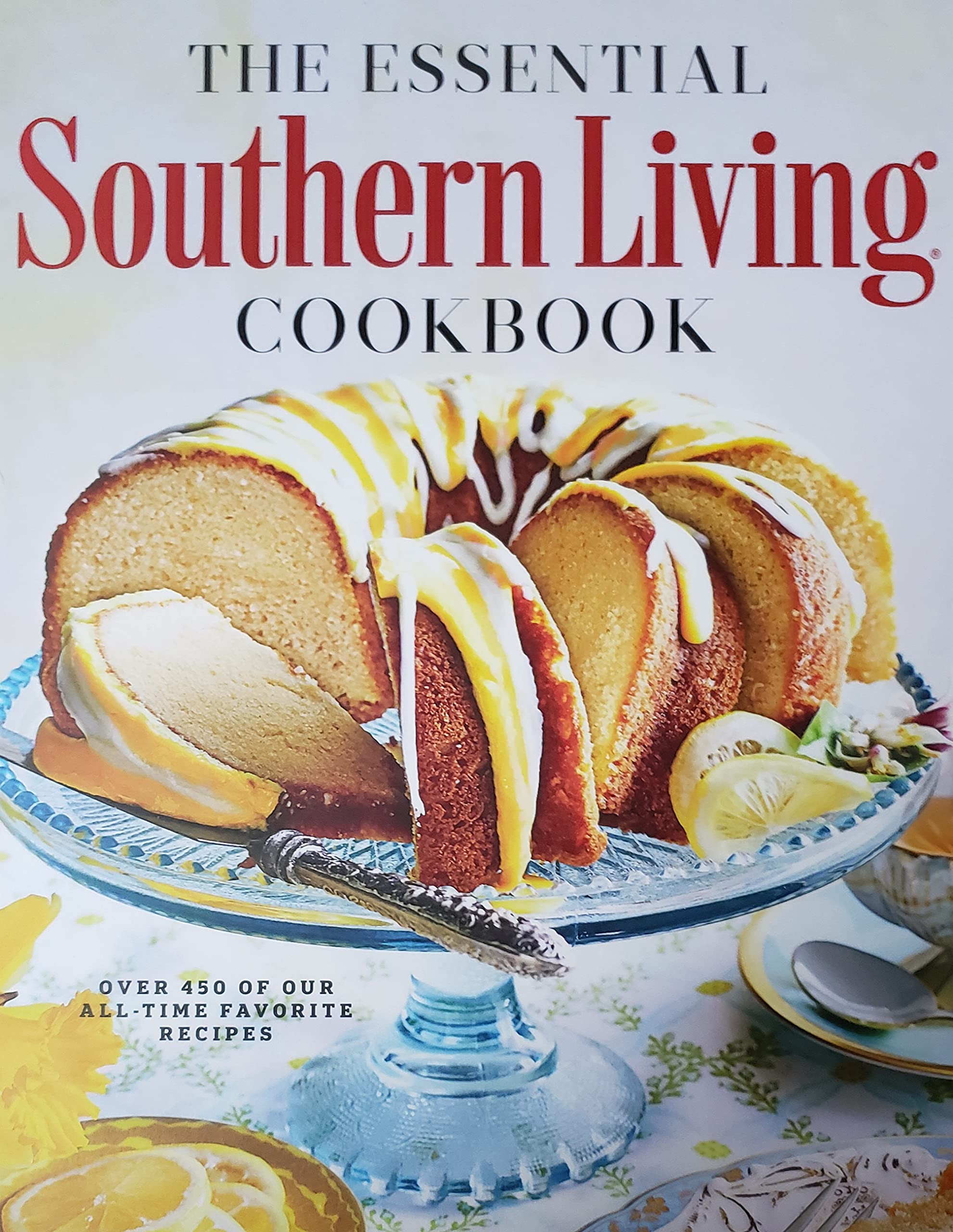 The Essential Southern Living CookBook Over 450 of Our AllTime