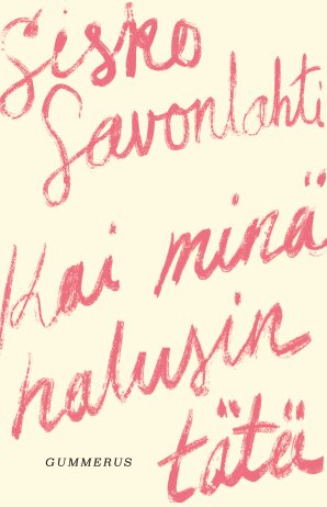 Kai minä halusin tätä