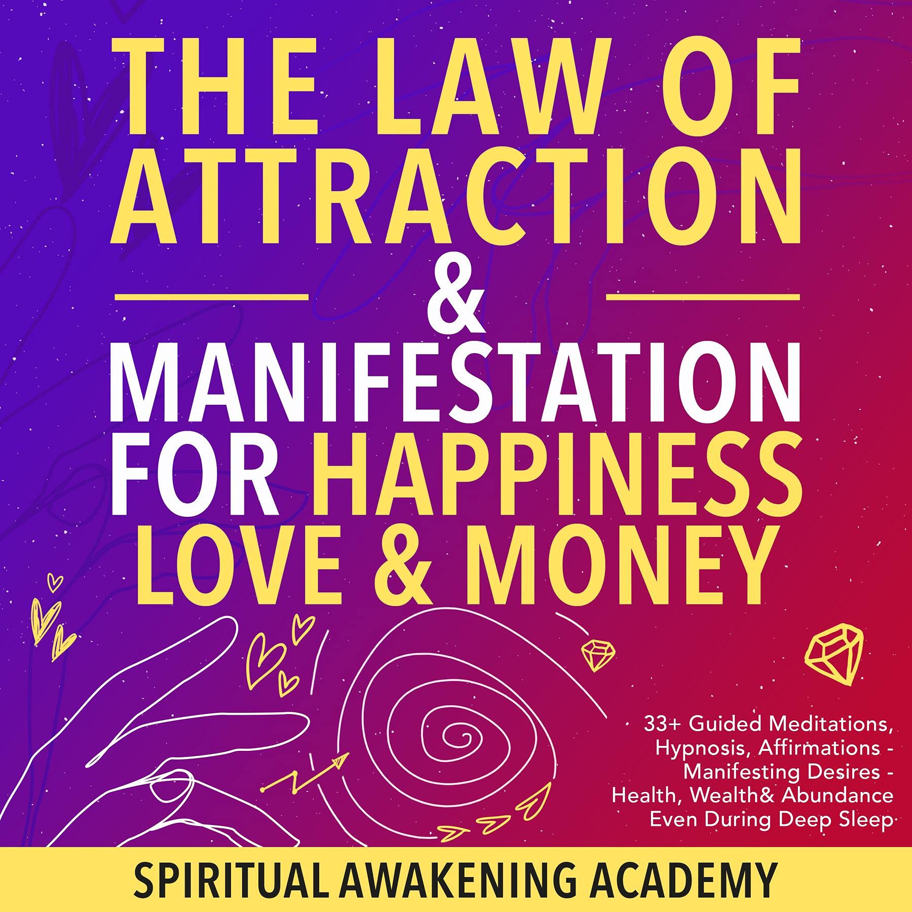 The Law of Attraction& Manifestations for Happiness Love& Money: 33 ...