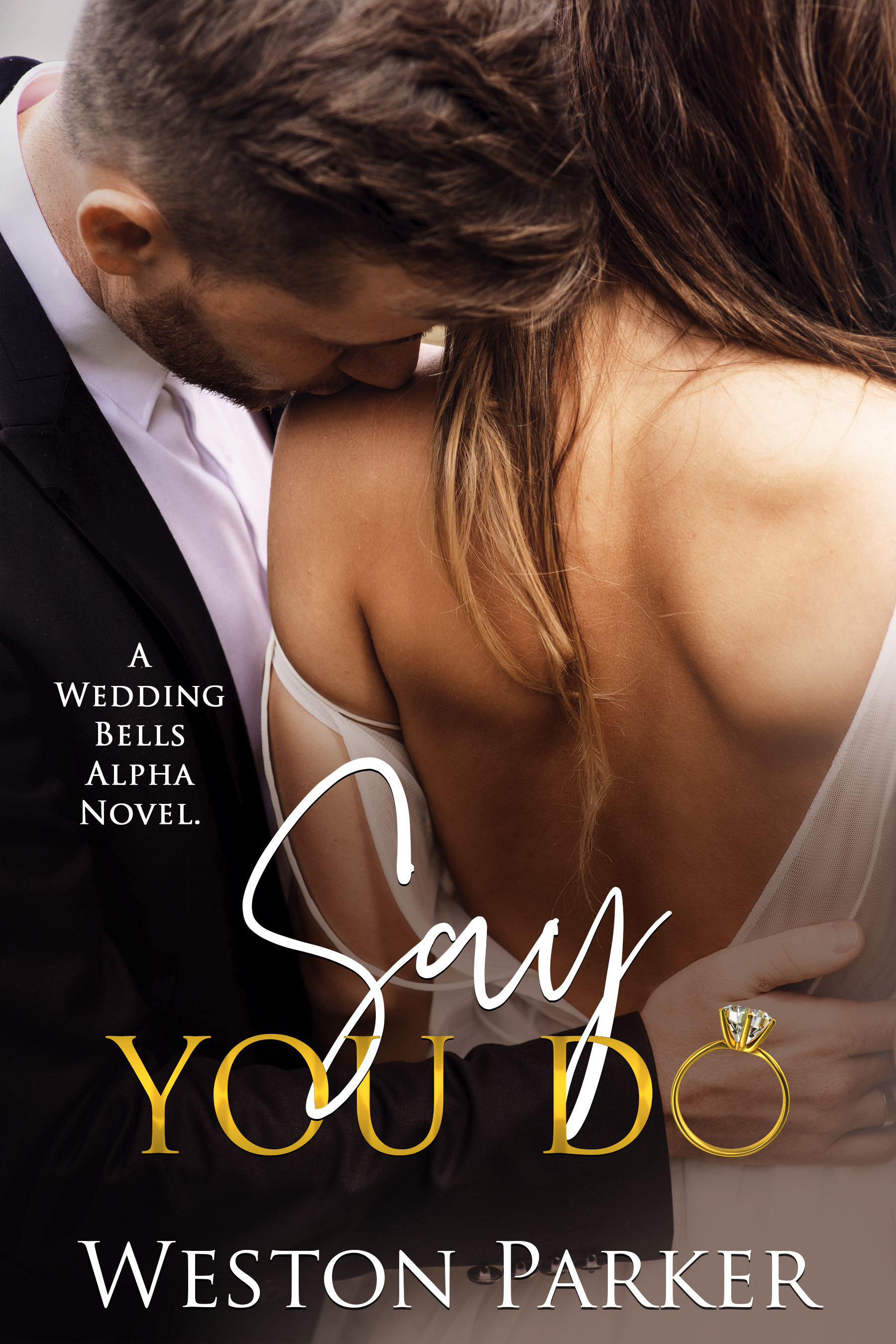 Say You Do (A Wedding Bells Alpha Novel #1)