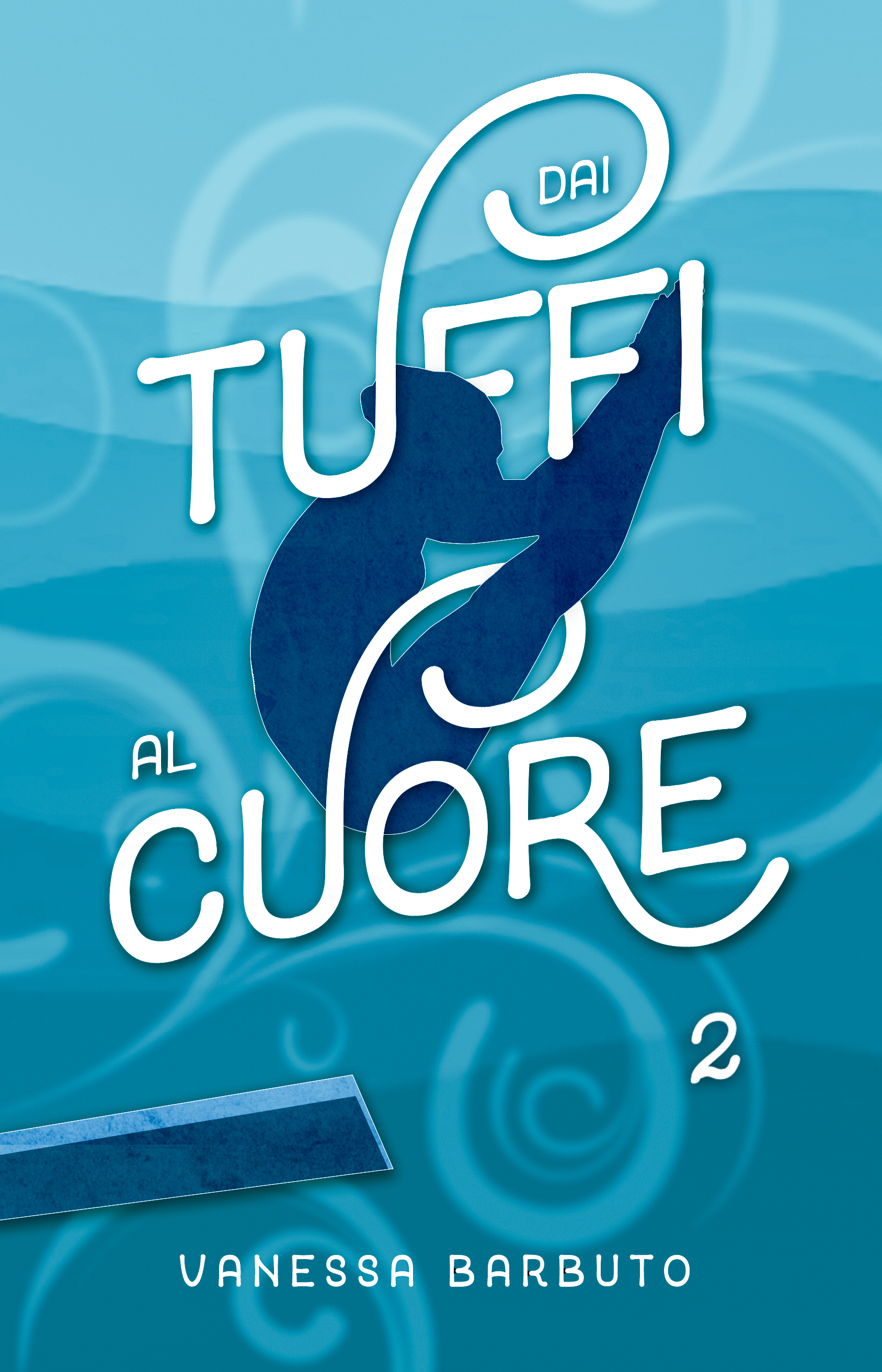 Dai tuffi al cuore 2