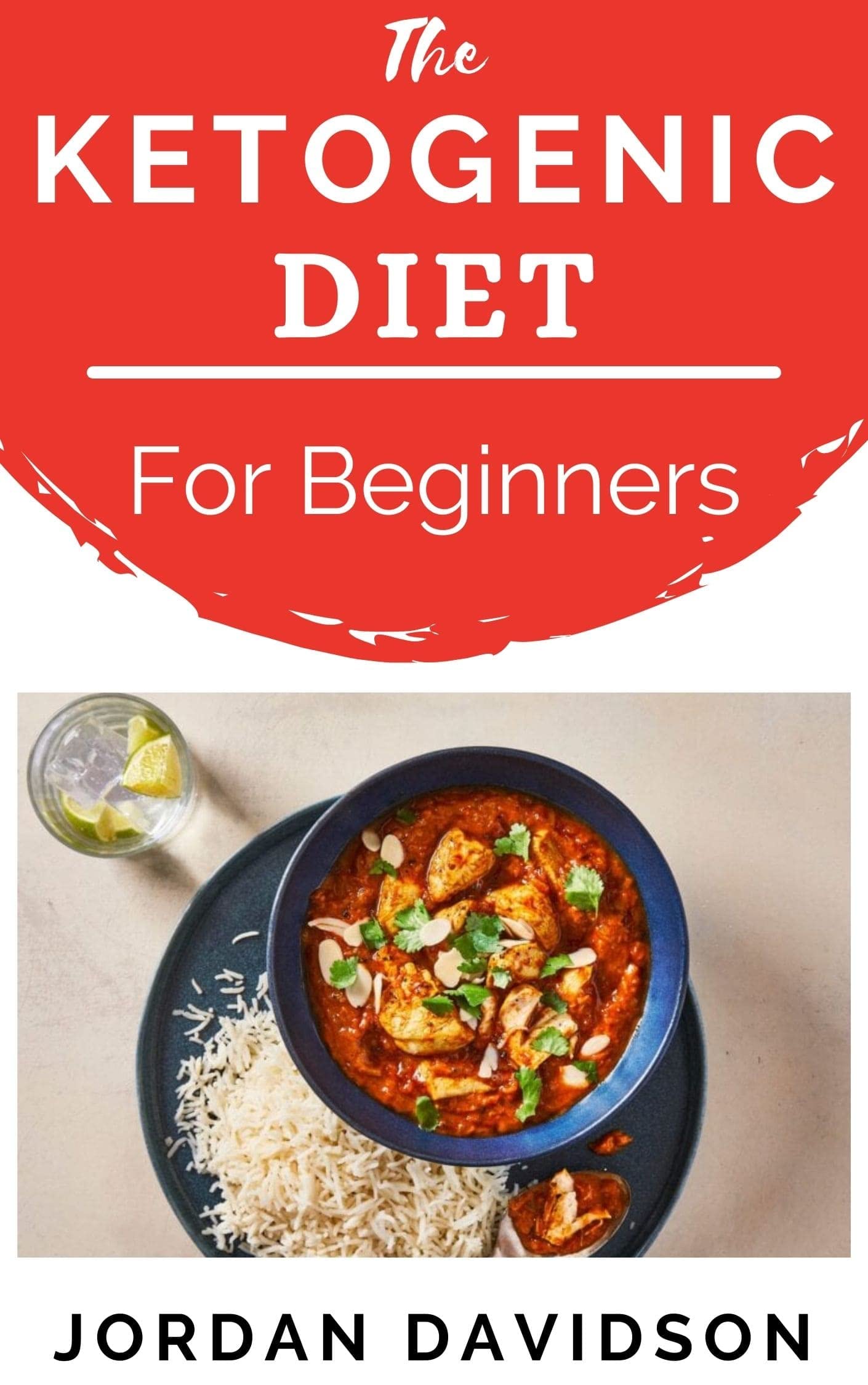 The Ketogenic Diet For Beginners: A Step By Step Guide To Start Losing ...