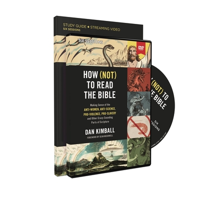 How (Not) to Read the Bible Study Guide with DVD: Making Sense of the Anti-women, Anti-science ...