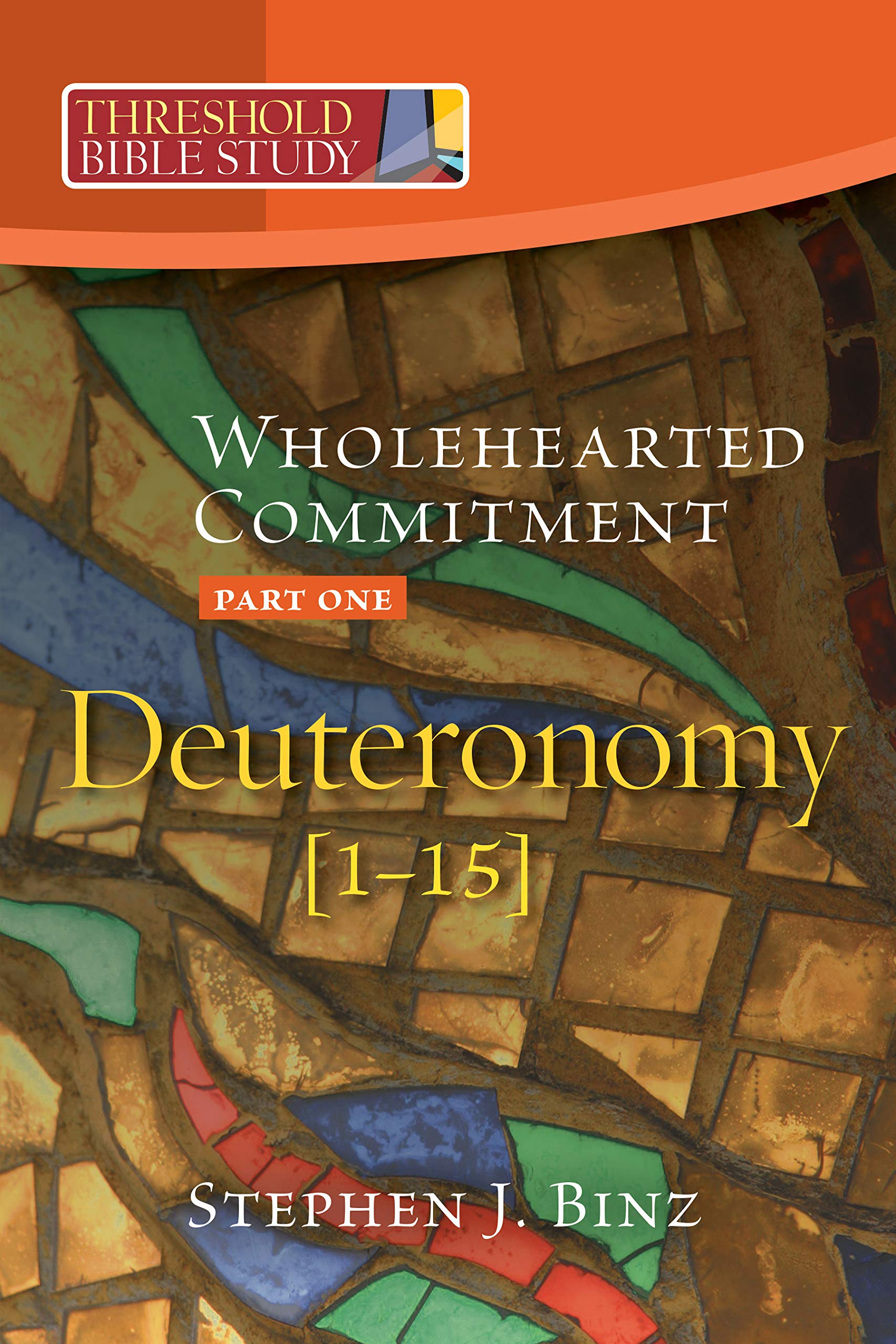 Threshold Bible Study Wholehearted Commitment Deuteronomy Part 1 [1