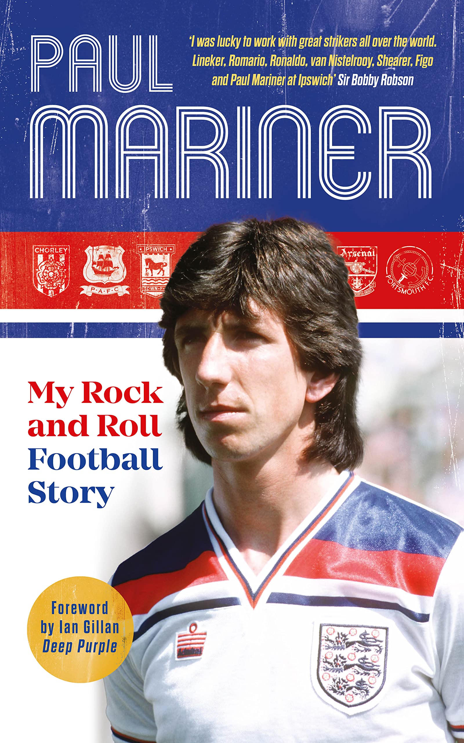 Paul Mariner: My Rock And Roll Football Story