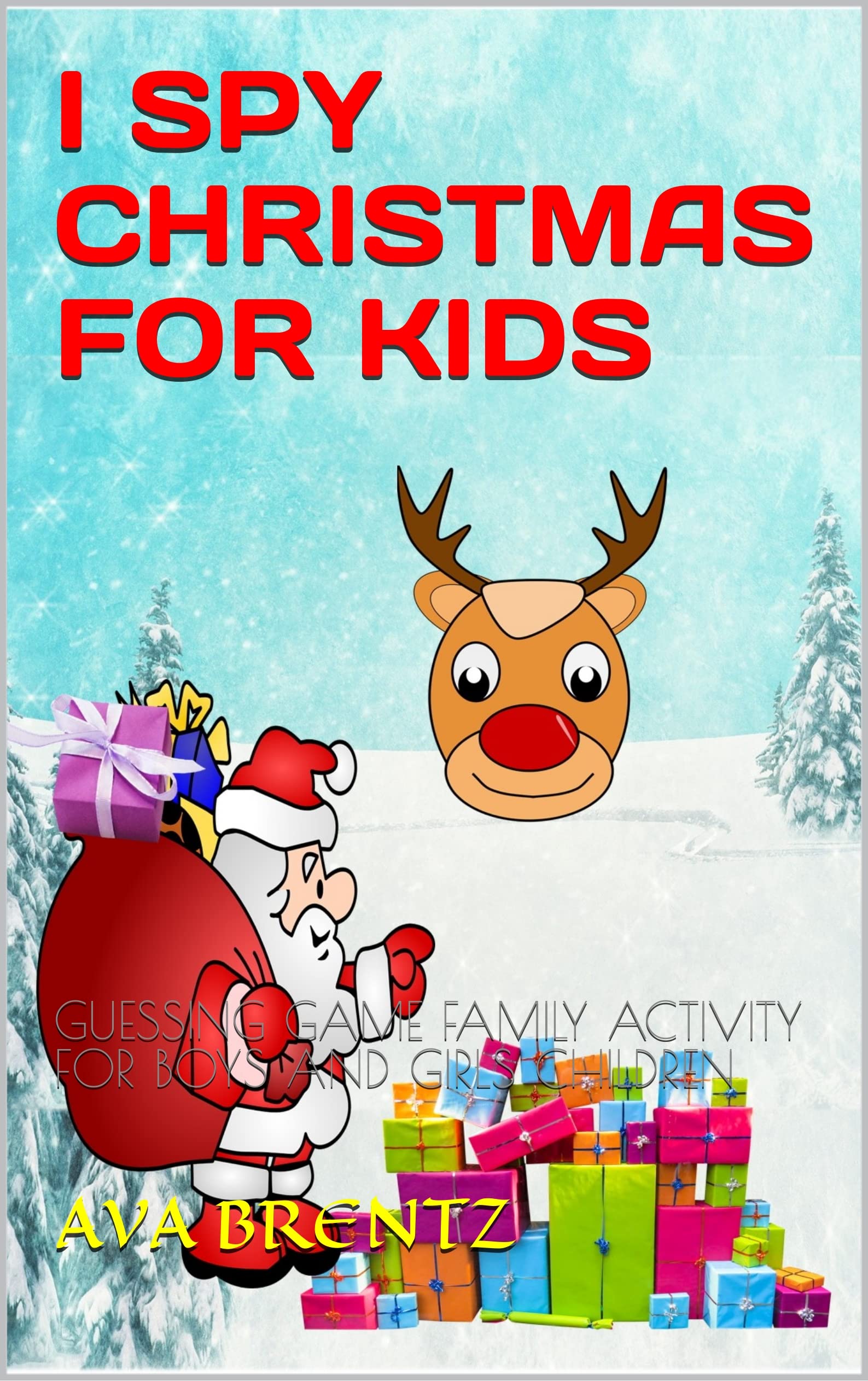 I SPY CHRISTMAS FOR KIDS : GUESSING GAME FAMILY ACTIVITY FOR BOYS AND