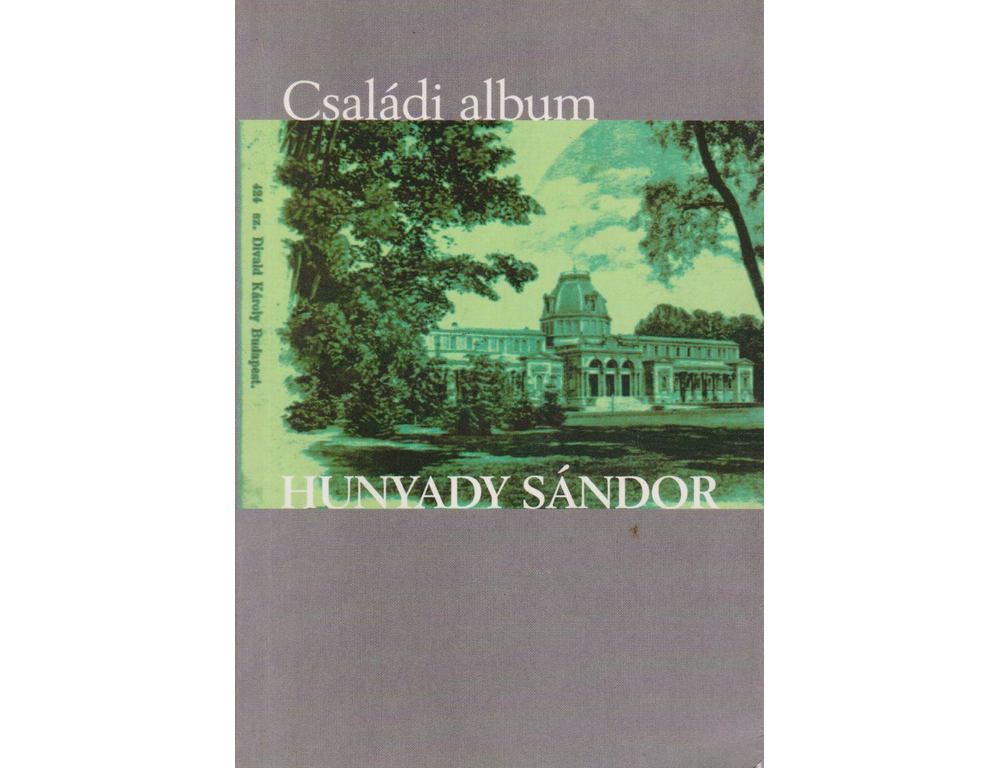 Családi album by Sándor Hunyady Goodreads