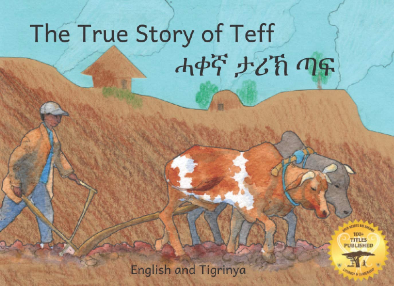 The True Story of Teff Ethiopia’s Favorite Grain in Tigrinya and