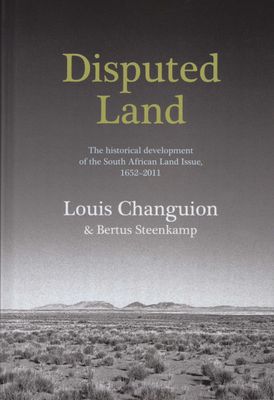 Disputed Land: The Historical Development of the South African Land ...