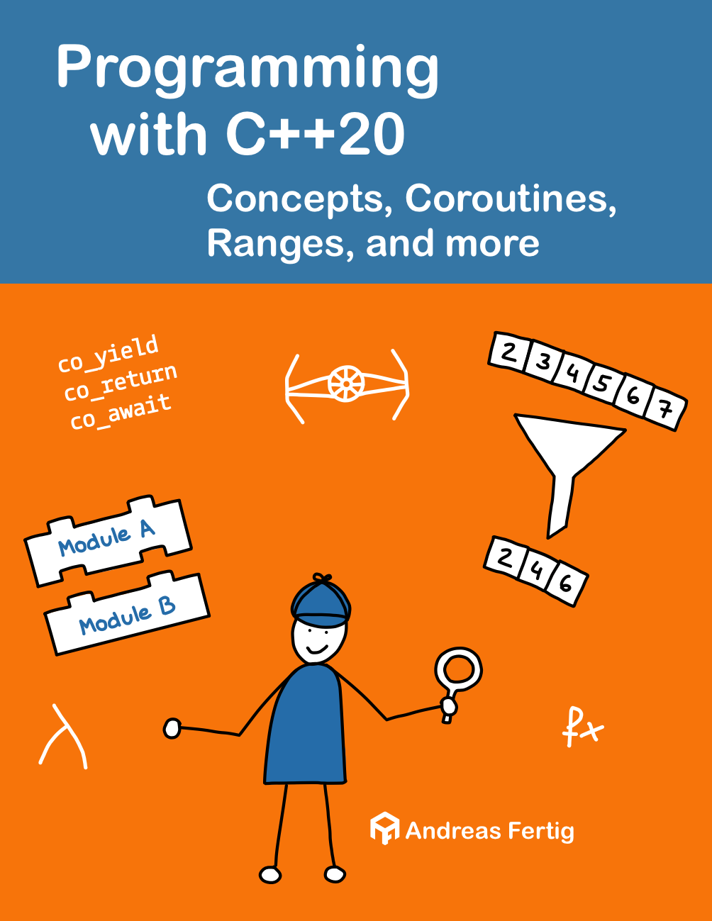 Programming with C++20 - Concepts, Coroutines, Ranges, and more by ...
