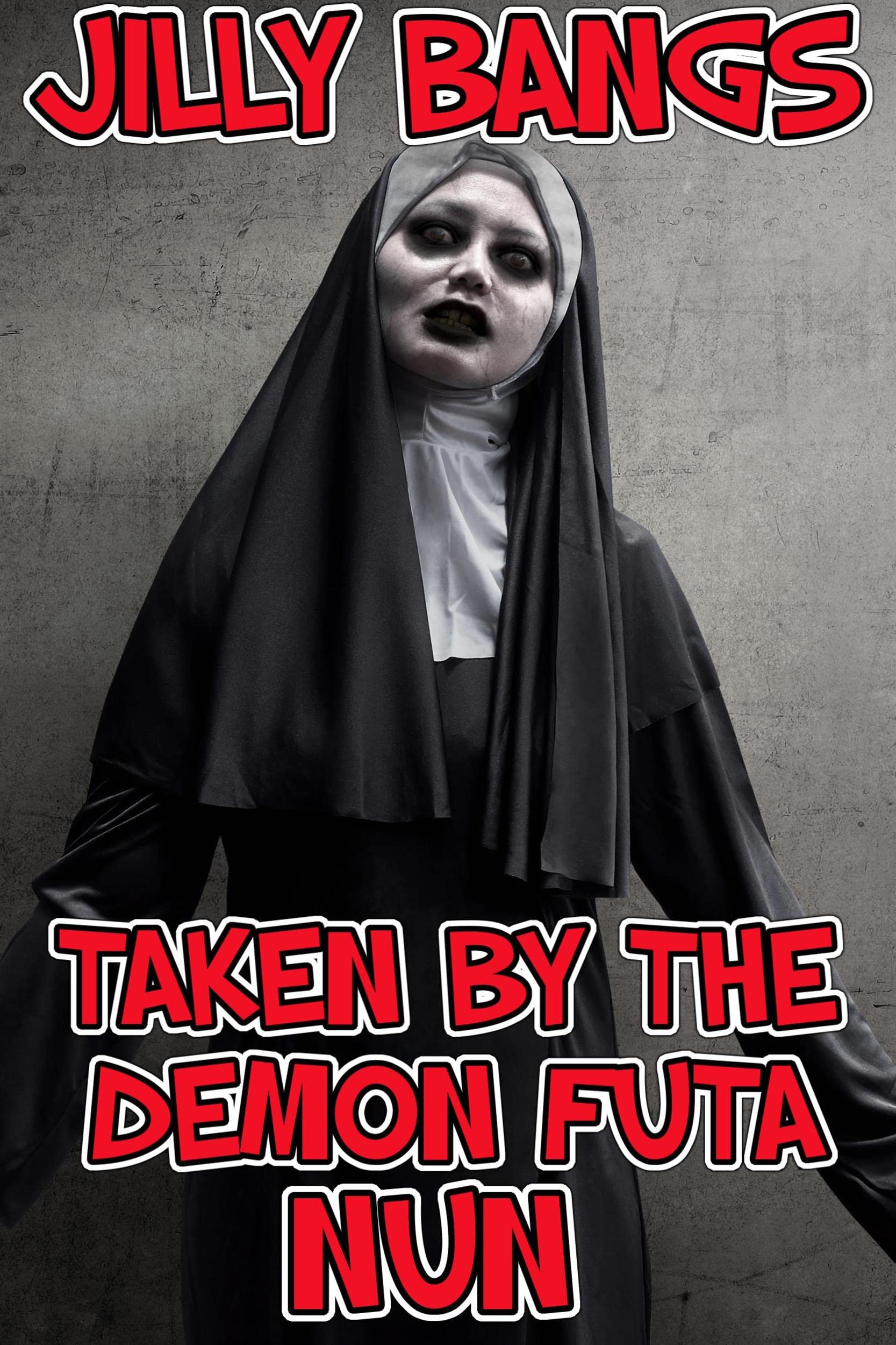 Taken By The Demon Futa Nun by Jilly Bangs | Goodreads