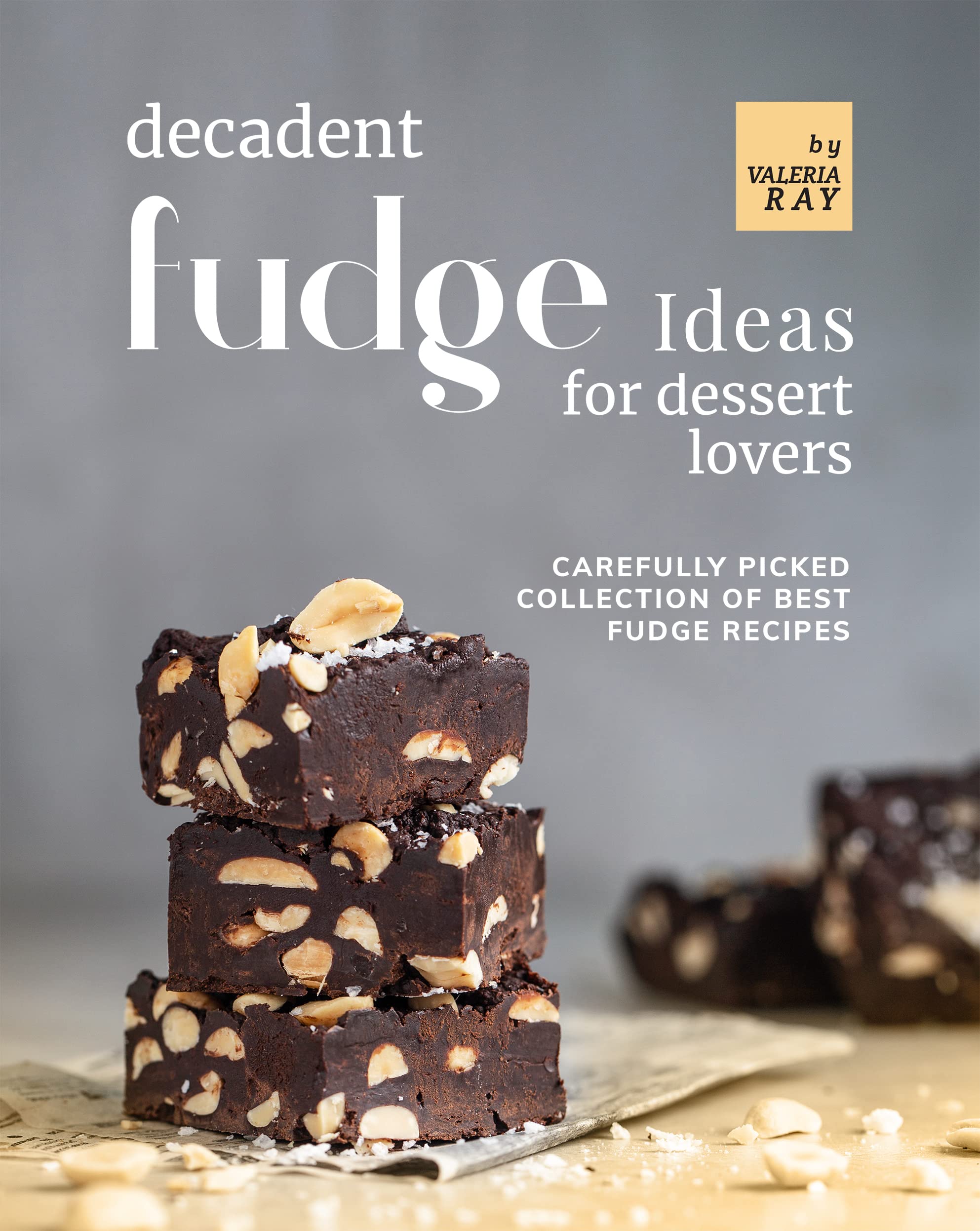 Decadent Fudge Ideas for All Dessert Lovers Carefully Picked