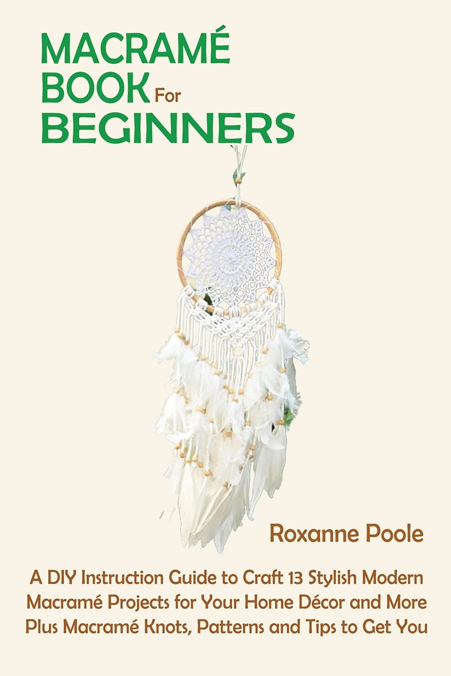 Macramé Book for Beginners A DIY Instruction Guide to Craft 13 Stylish