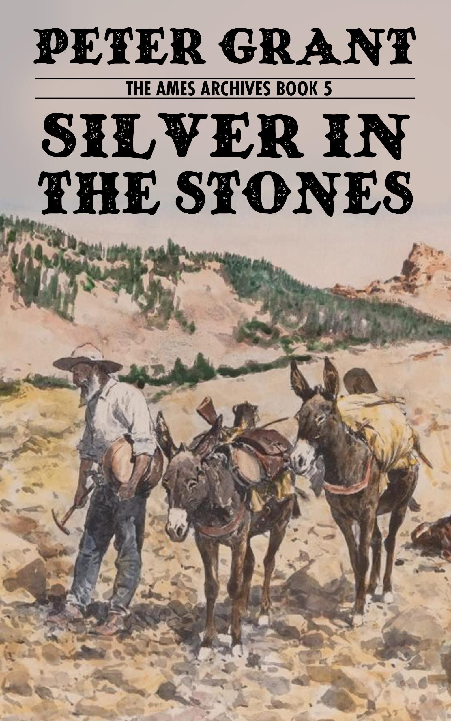 Silver In The Stones: A Classic Western Story of Greed and Revenge