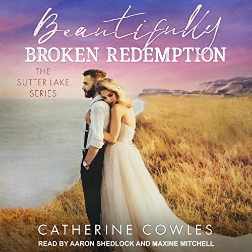 Beautifully Broken Redemption (Sutter Lake, #5)