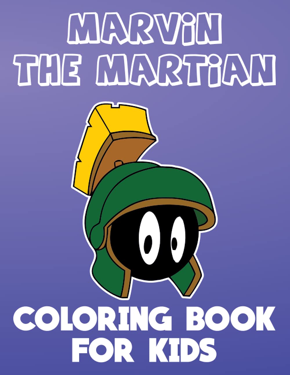 Marvin the Martian Coloring BOOK FOR KIDS: Marvin the Martian Coloring