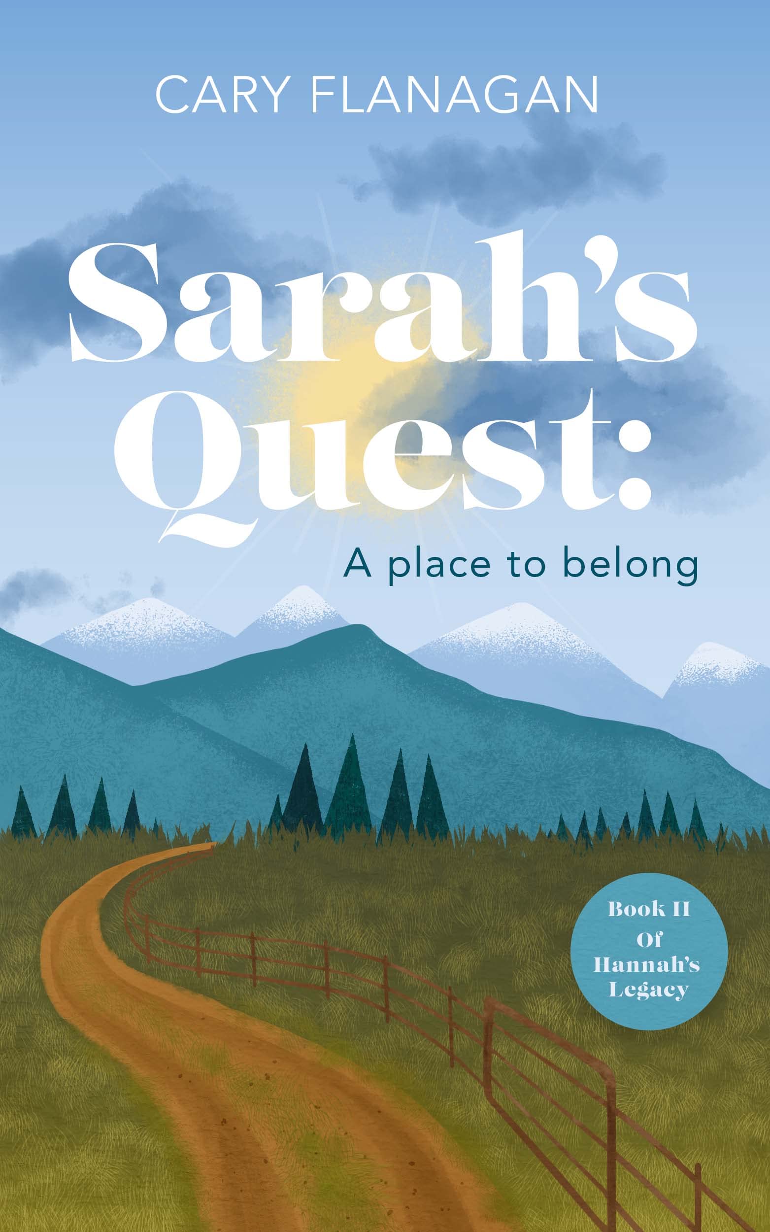 Sarah's Quest: A Place to Belong (Hannah's Legacy) by Cary Flanagan ...