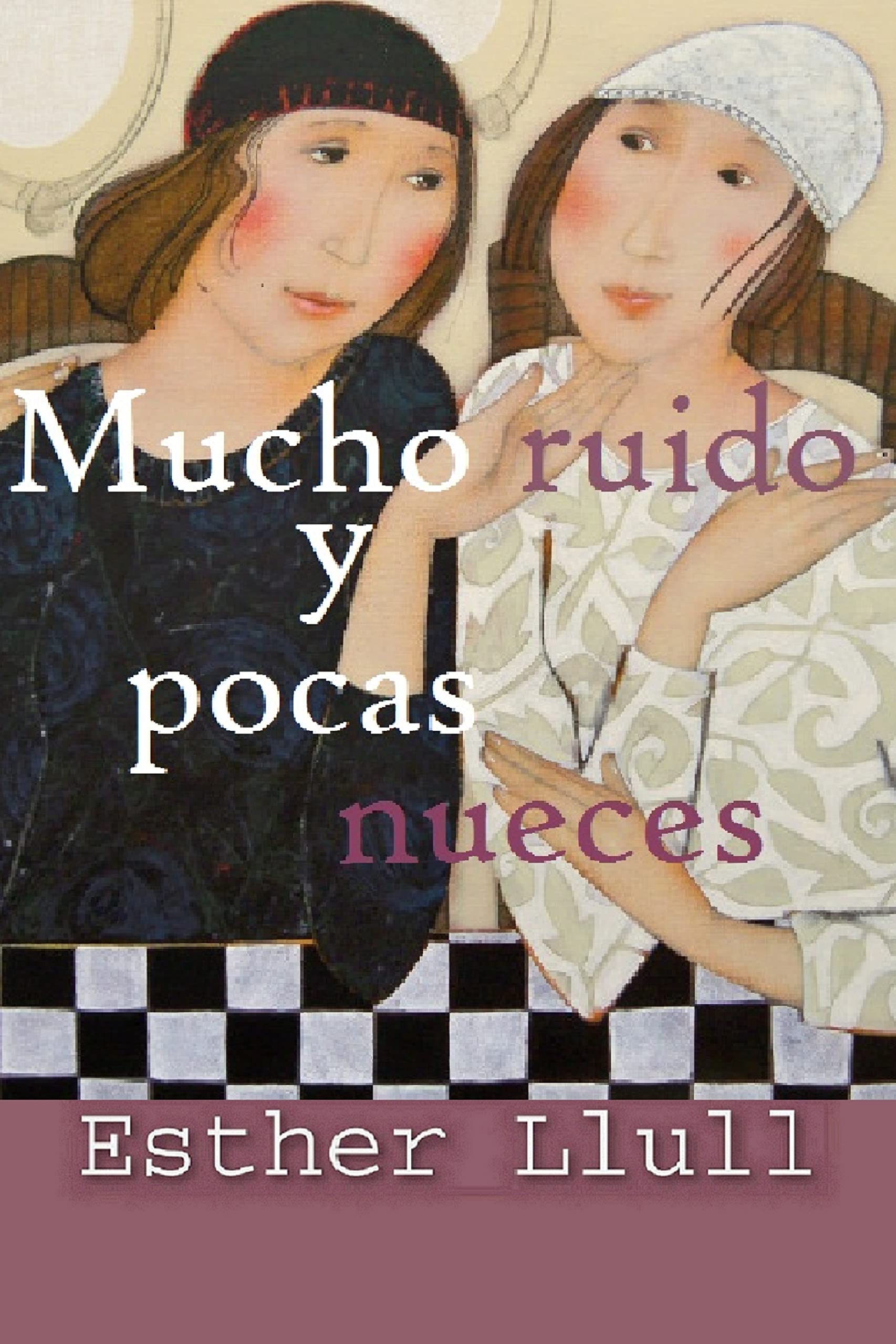 Mucho ruido y pocas nueces (Historias de galas nº 2) by Esther Llull ...