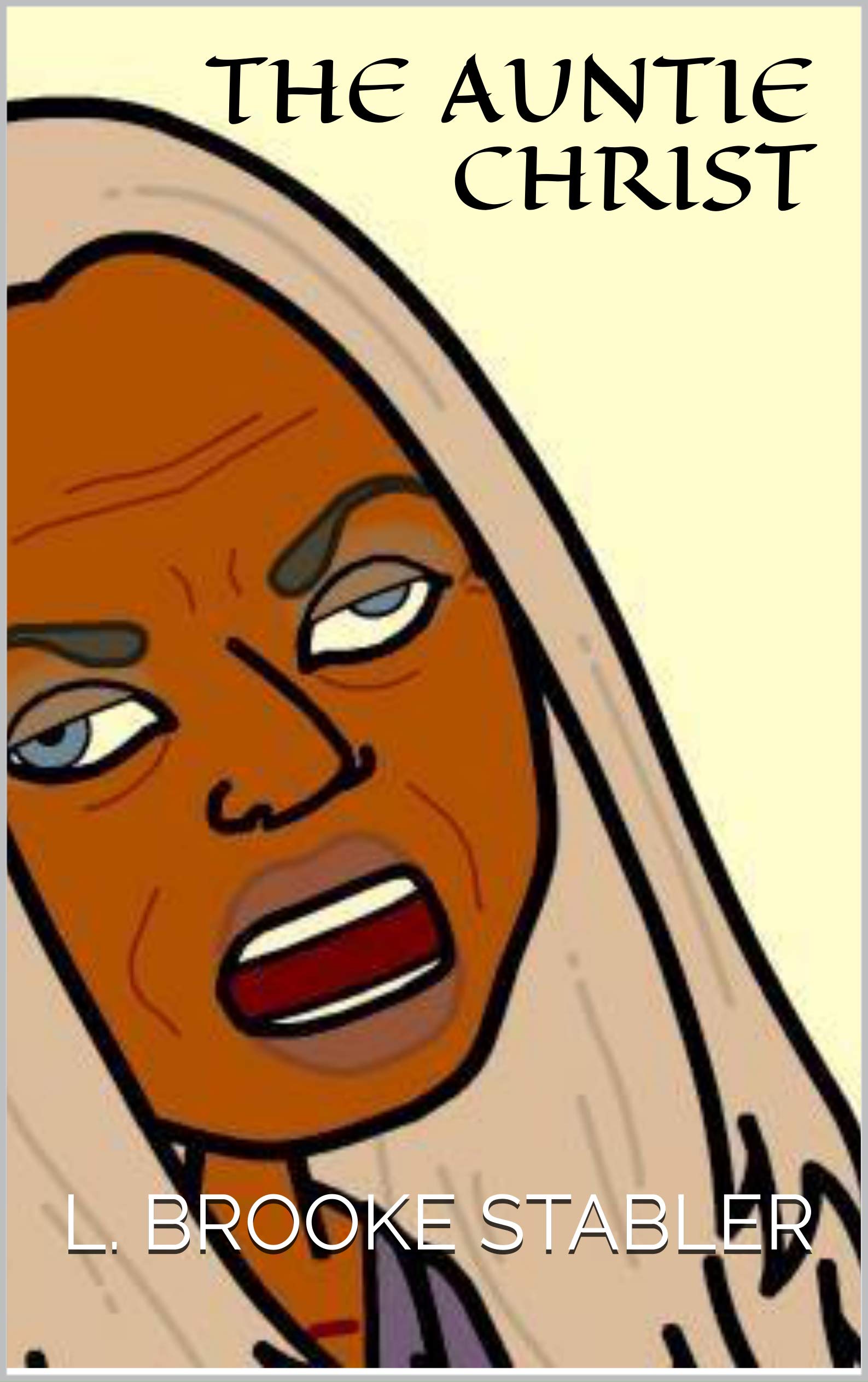 The Auntie Christ (Back to the Garden Book 1) by L. Brooke Stabler ...