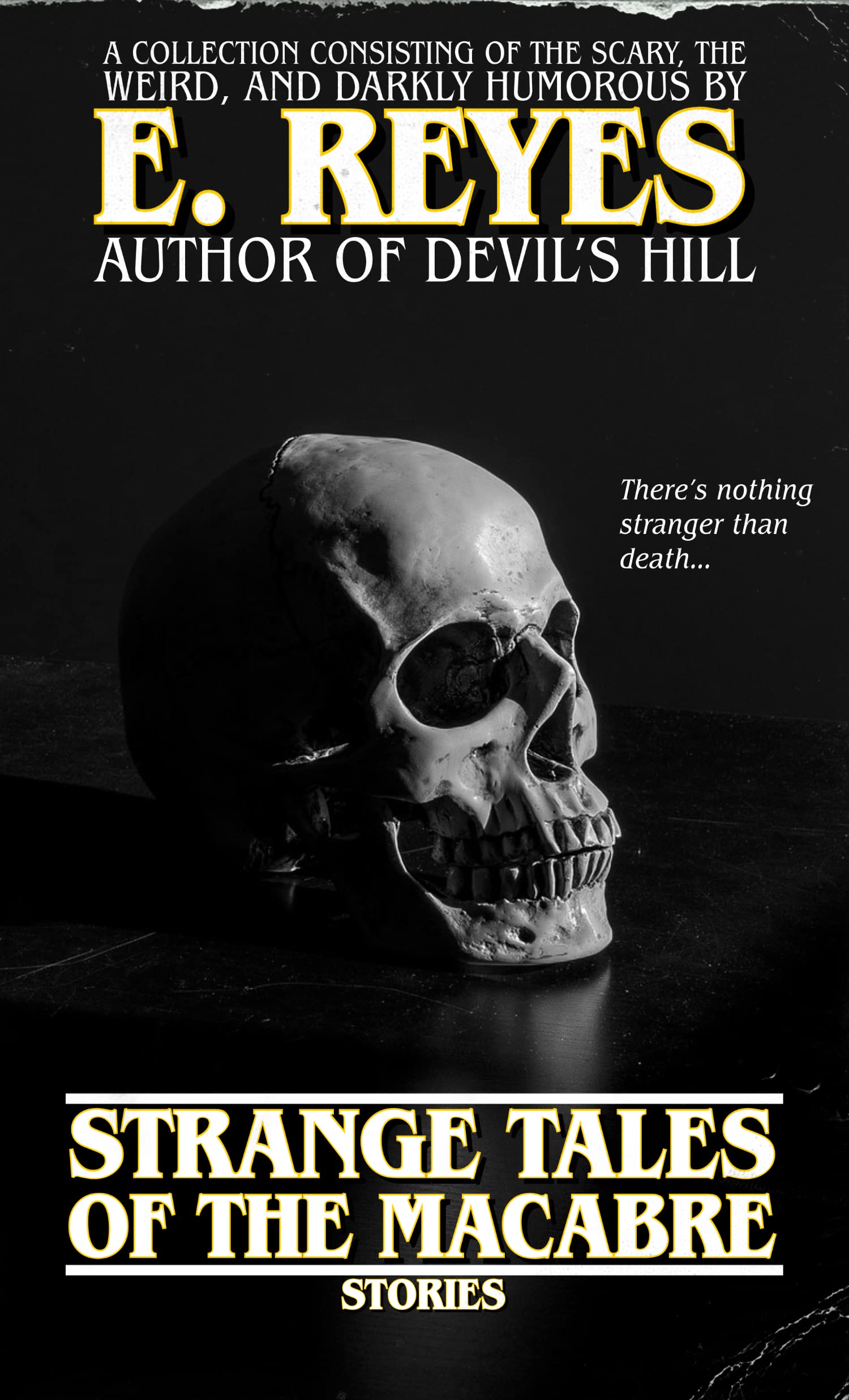 Strange Tales of the Macabre: Stories by E Reyes | Goodreads