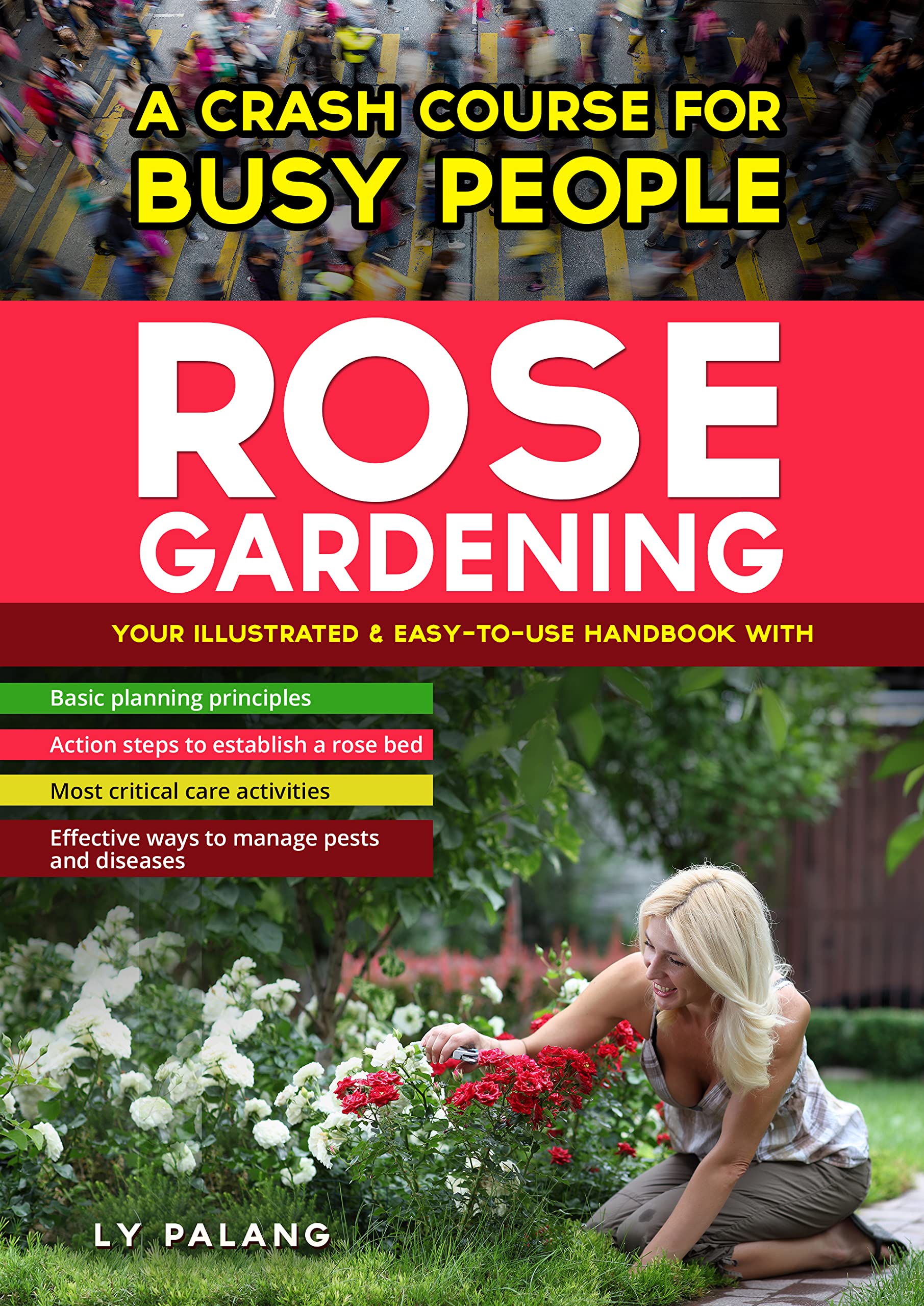 Rose Garden book A Crash Course for Busy People about gardening roses