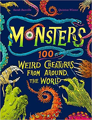 Monsters: 100 Weird Creatures from Around the World by Sarah