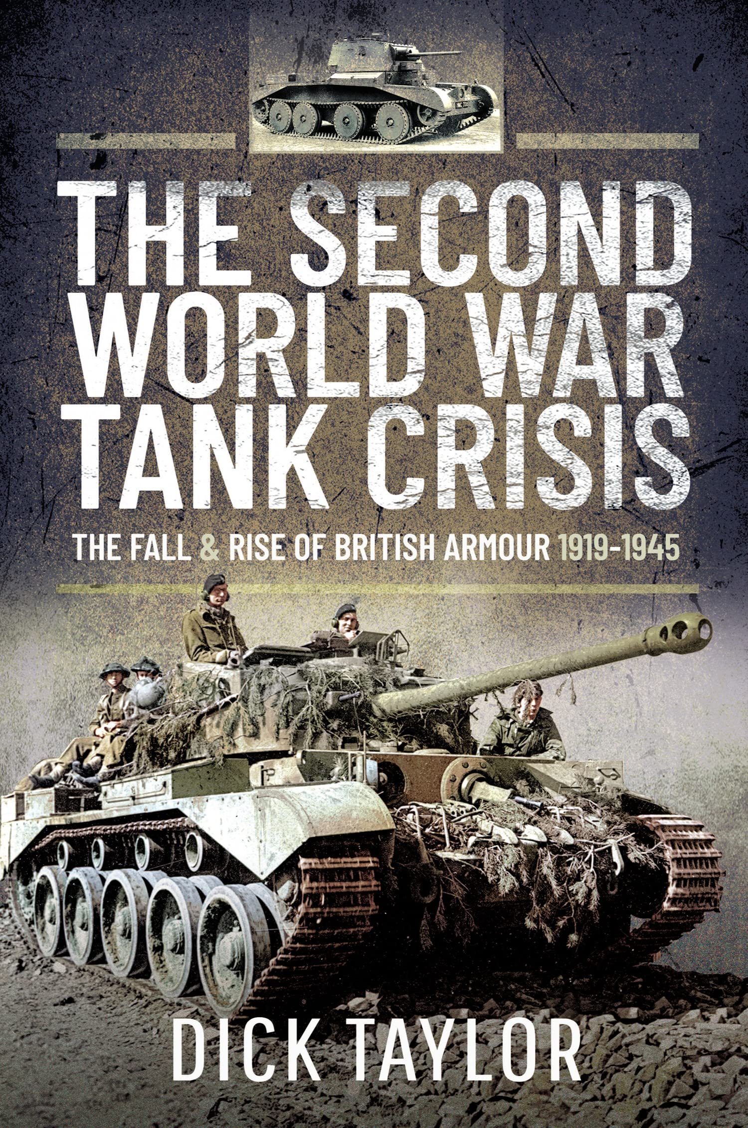 The Second World War Tank Crisis: The Fall and Rise of British Armour, 1919–1945